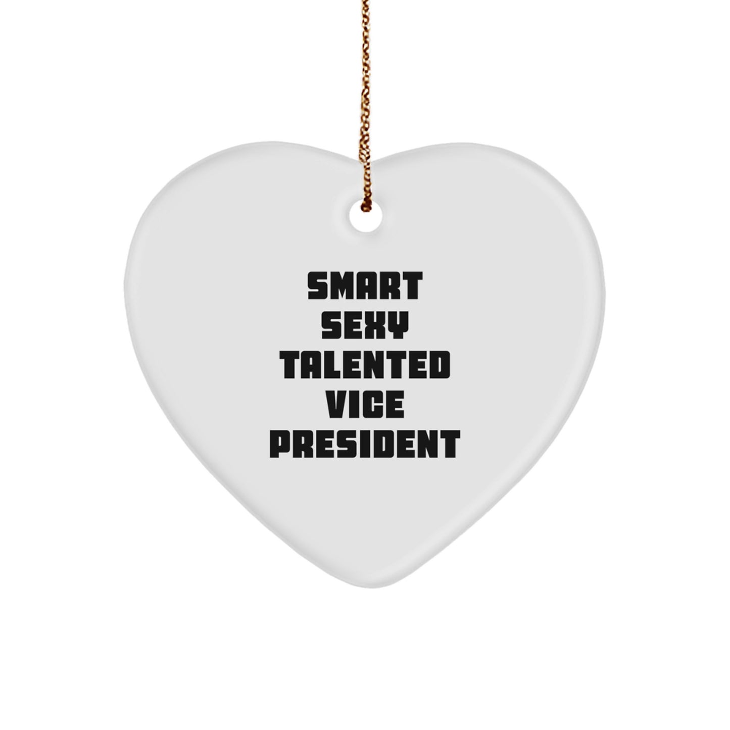 Smart Sexy Talented Vice President Heart Ornament Gifts from Friends, Coworkers, or Family for Christmas - Image 1