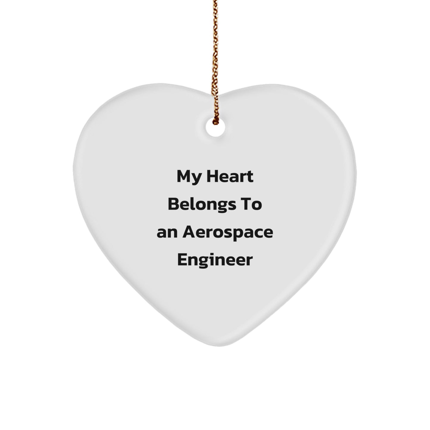 Aerospace Engineer Heart Ornament - 'My Heart Belongs To An Aerospace Engineer' - Unique Gifts from Friends to Family - Christmas Ornament for Men and Women - Image 1