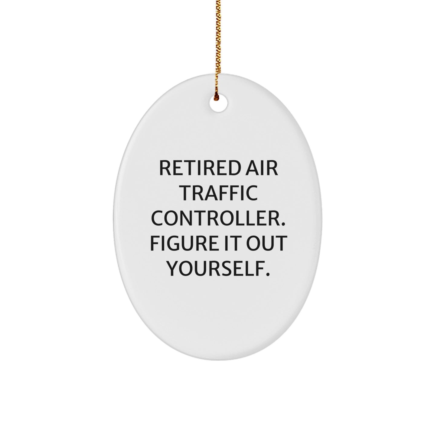 Air Traffic Controller Gifts, Funny Quote Oval Ornament for Christmas, Gifts from Friends to Air Traffic Controller - Image 1
