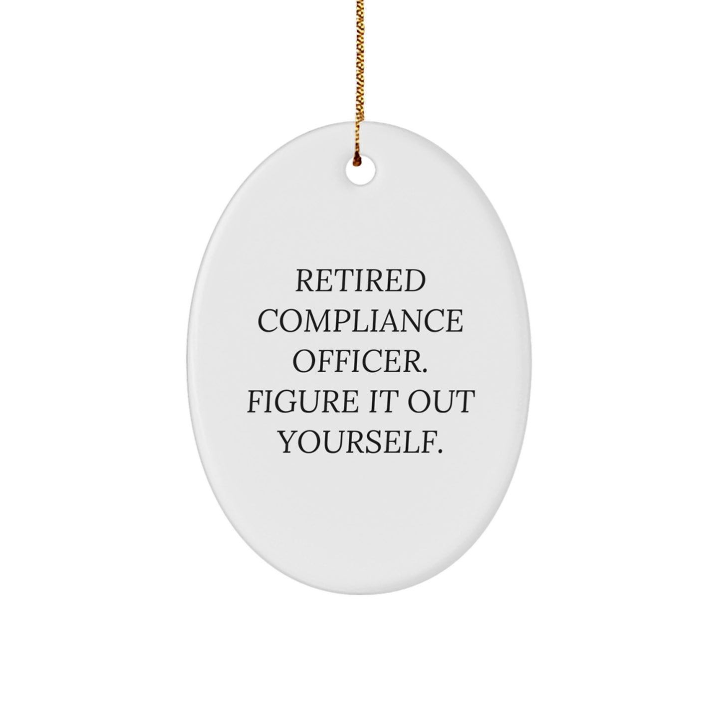 Compliance Officer Gifts from Friends, 'Figure It Out Yourself' Oval Ornament for Christmas Compliance Officer Men or Women - Image 1