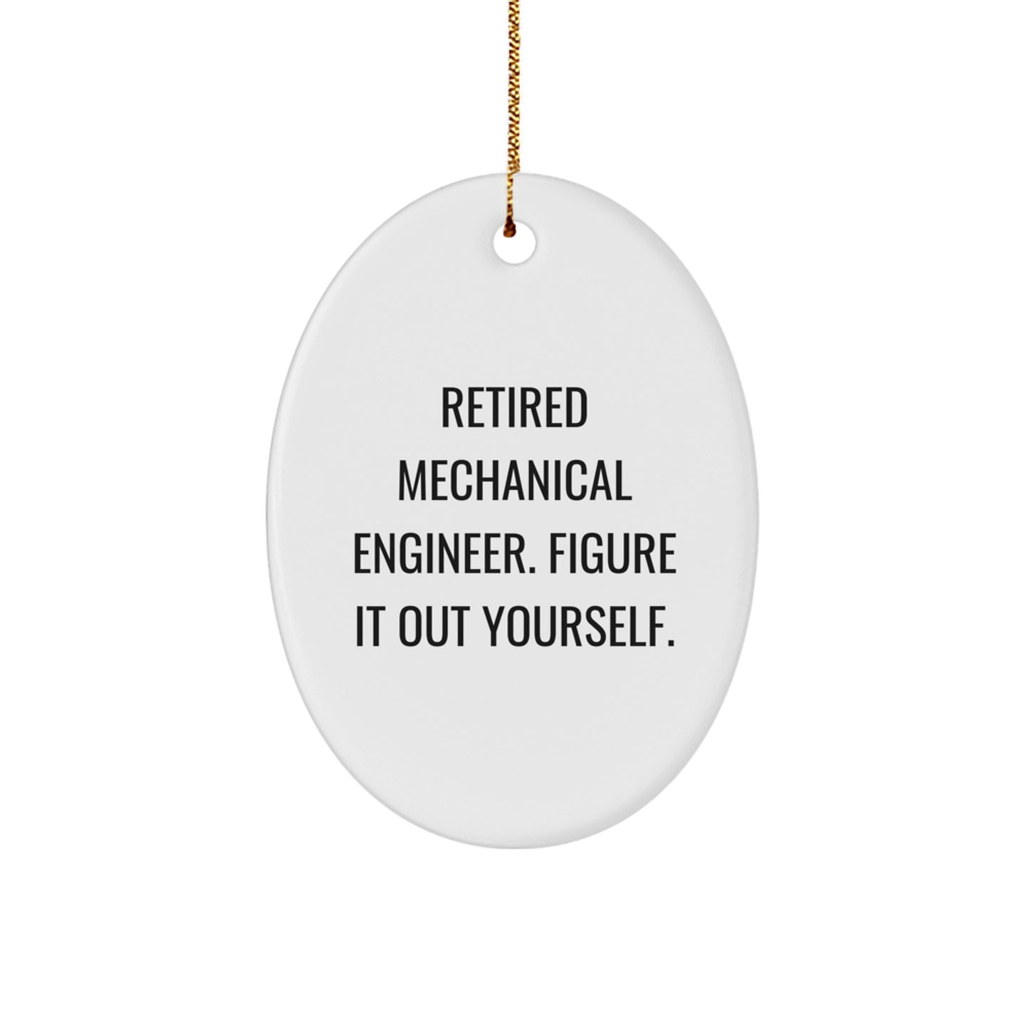 Mechanical Engineer Gifts from Friends, Funny Oval Ornament with Retired Mechanical Engineer Quote, Christmas Unique Gifts for Men - Image 1