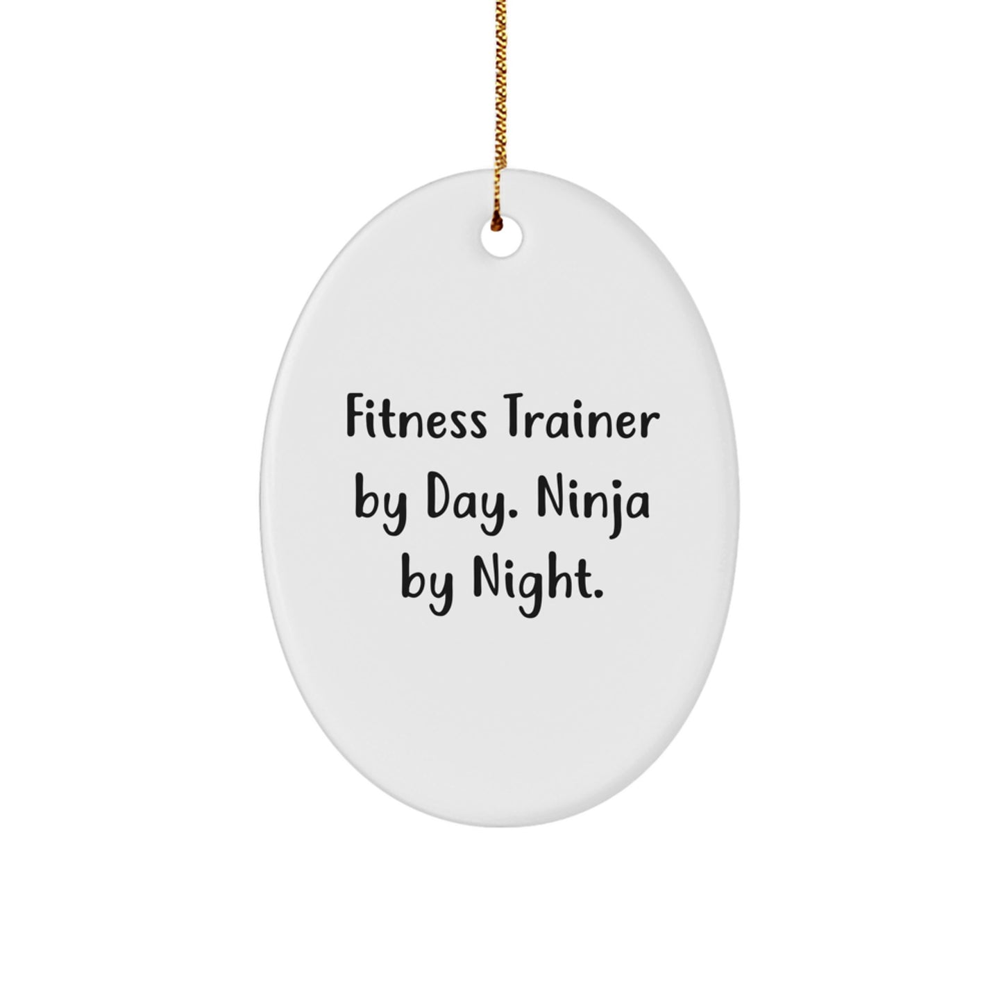 Fitness Trainer Gifts: Funny Oval Ornament for Friends, Coworkers, and Family with 'Fitness Trainer By Day. Ninja By Night.' Quote, White, 3.25" Tall, Christmas Unique Gifts - Image 1