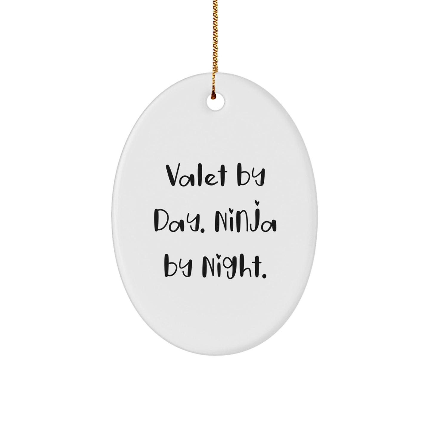 Valet Gifts from Friends for Him, Valet By Day. Ninja By Night., Oval Ornament for Christmas, Funny Quote - Image 1