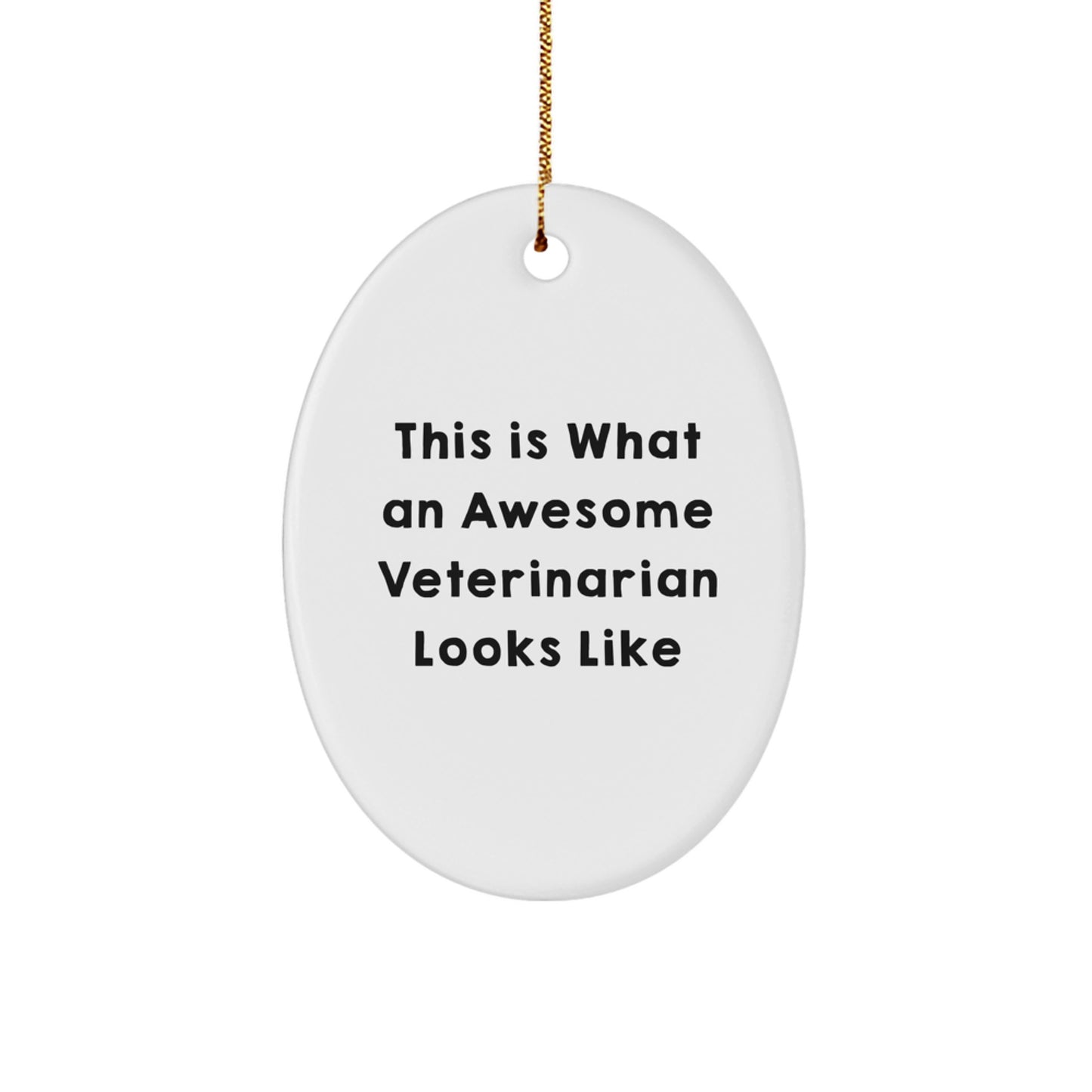 Funny Veterinarian Gifts from Family - 'This Is What An Awesome Veterinarian Looks Like' Oval Ornament for Christmas - Image 1