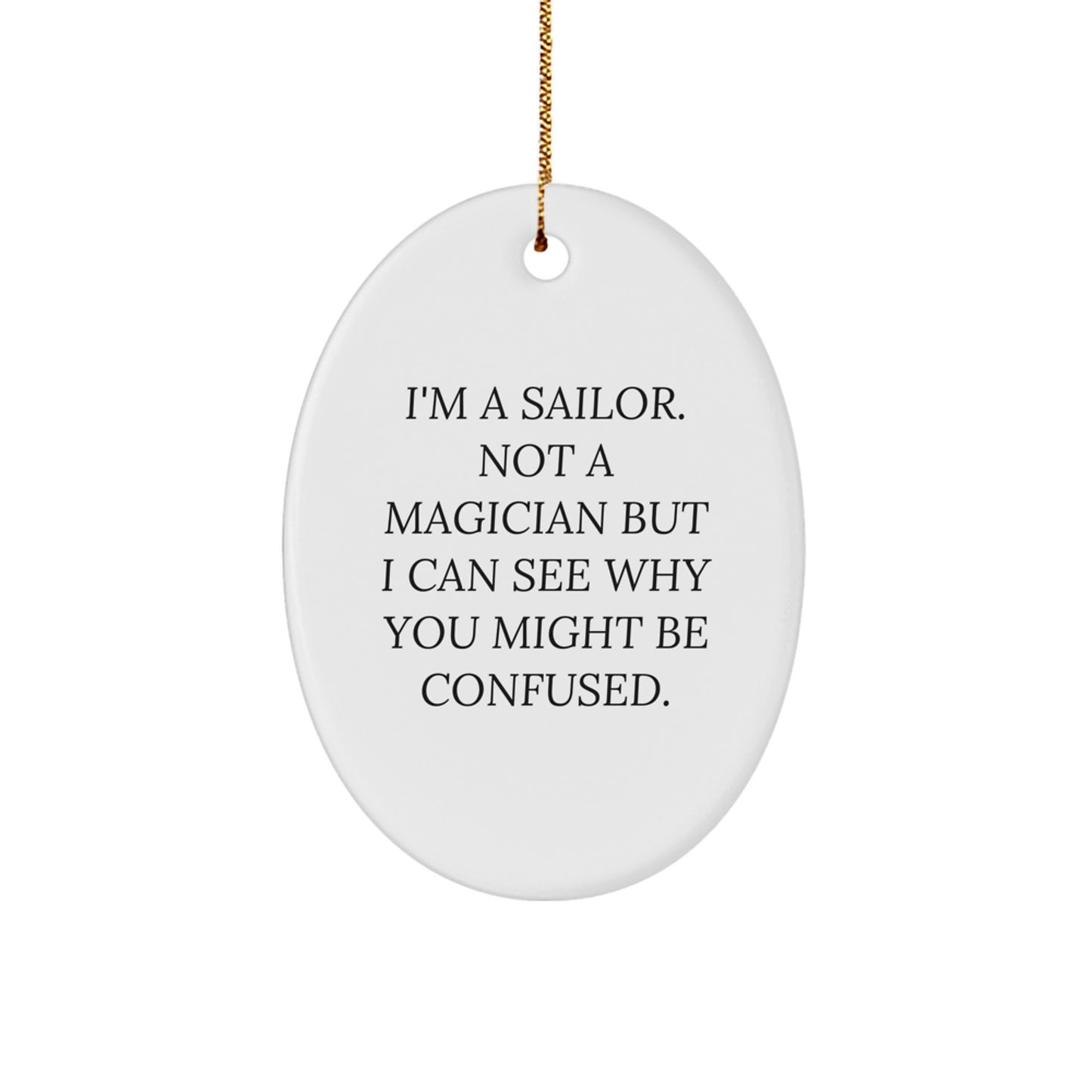 Sailor Gifts from Friends, Sailor Oval Ornament, Funny Quote, Christmas Unique Gifts for Him - Image 1