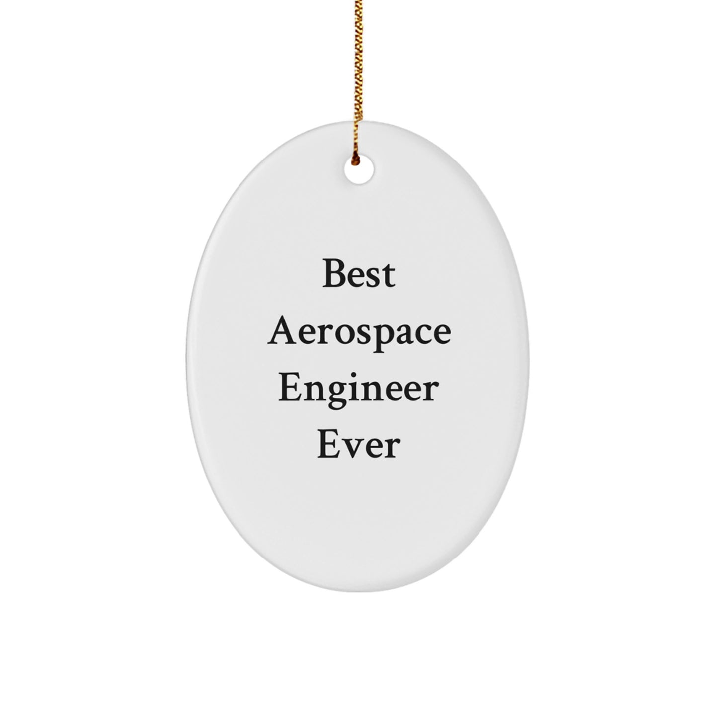 Aerospace Engineer Gifts from Family - Best Aerospace Engineer Ever Oval Ornament for Christmas - Image 1