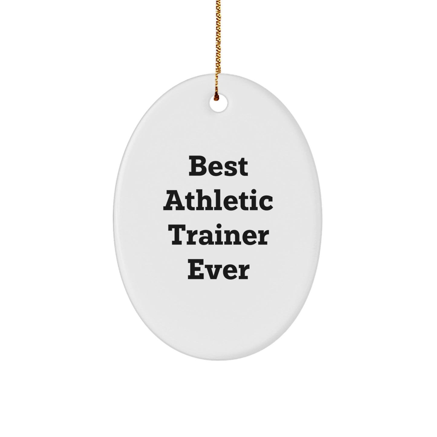 Funny Best Athletic Trainer Ever Oval Ornament Gifts from Friends for Christmas - Image 1