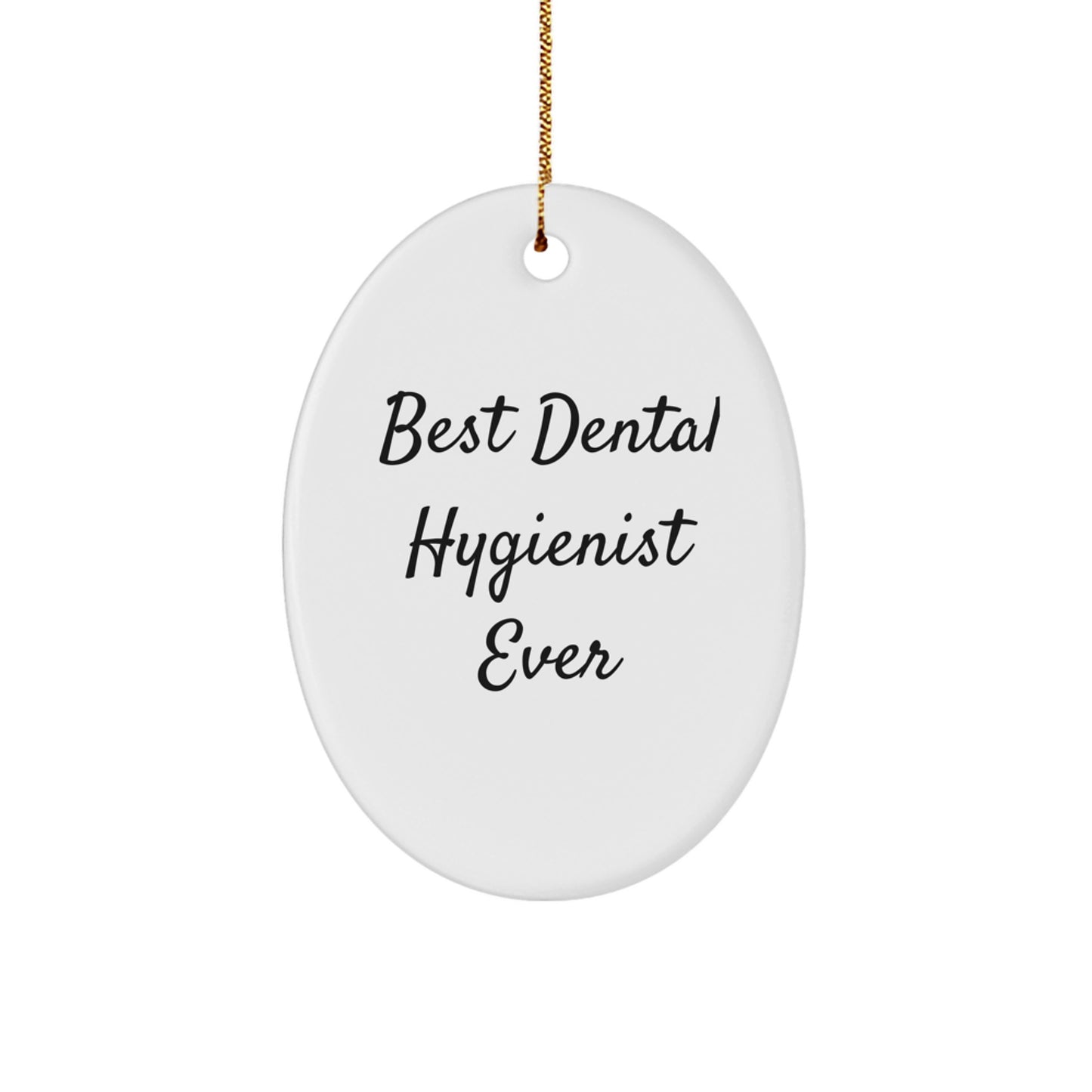 Best Dental Hygienist Ever Oval Ornament Gifts from Family for Christmas - Image 1