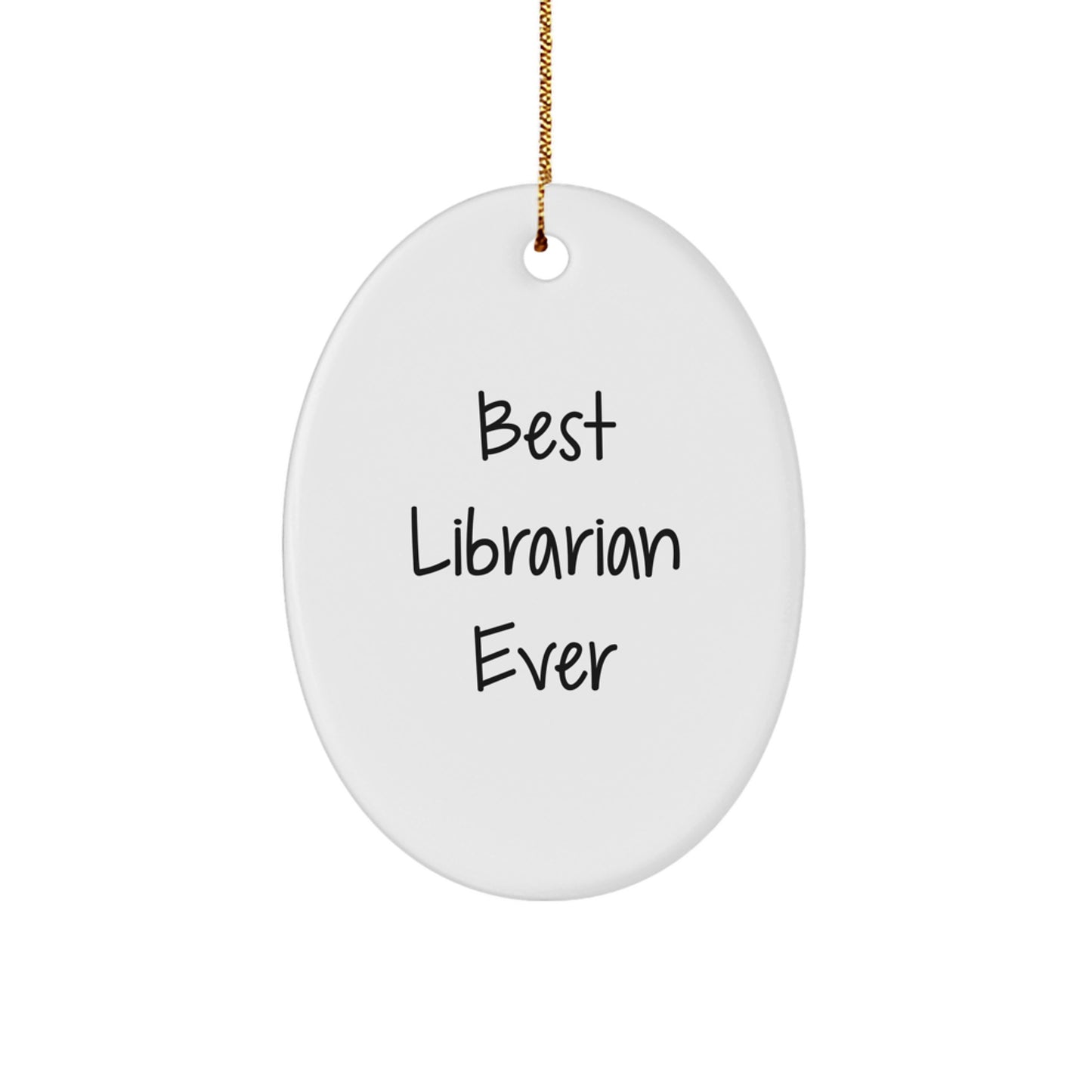 Librarian Gifts, Funny Quote 'Best Librarian Ever' Oval Ornament for Christmas, Gifts from Family to Librarian - Image 1