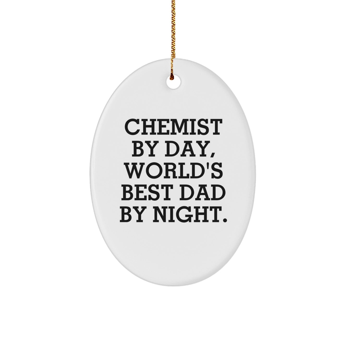 Chemist Gifts by Day, Funny Oval Ornament by Night, Gifts from Men for Chemist Friends and Family during Christmas - Image 1