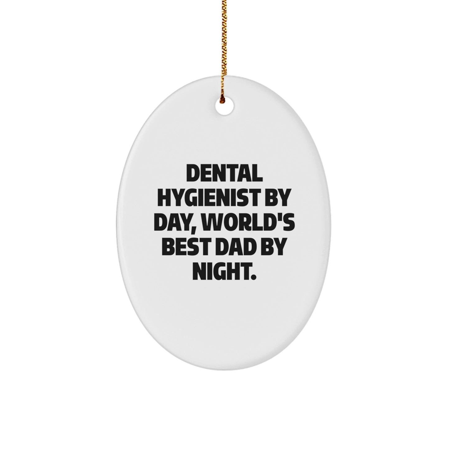 Dental Hygienist Gifts, Unique Oval Ornament, Funny Quote, Gifts from Family for Christmas, Gifts for Dental Hygienist - Image 1