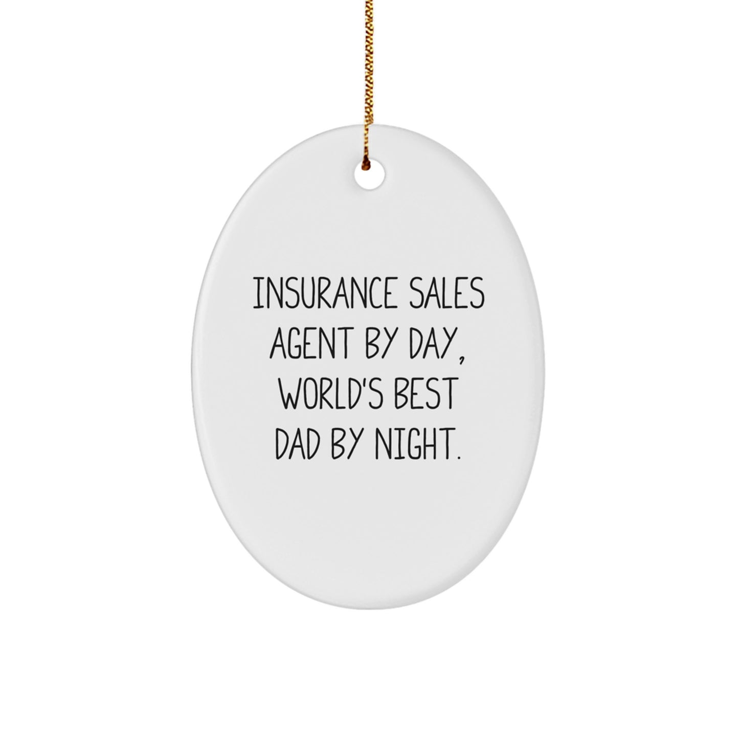 Insurance Sales Agent Gifts - Oval Ornament, Funny Quote, Gifts from Family to Insurance Sales Agent, Gifts for Insurance Sales Agent - Image 1