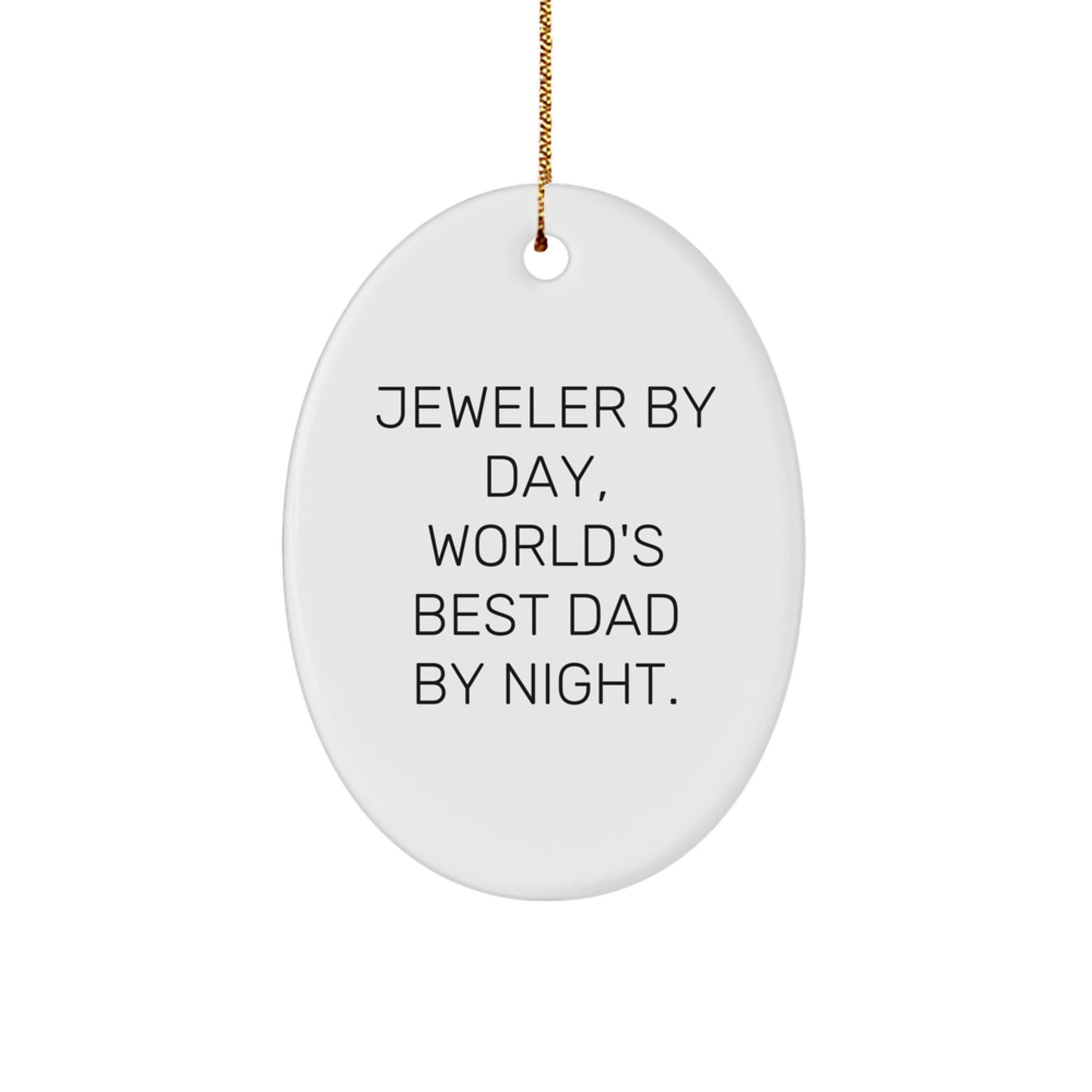 Jeweler Gifts from Men - Oval Ornament 'Jeweler By Day, World's Best Dad By Night.' for Christmas - Image 1