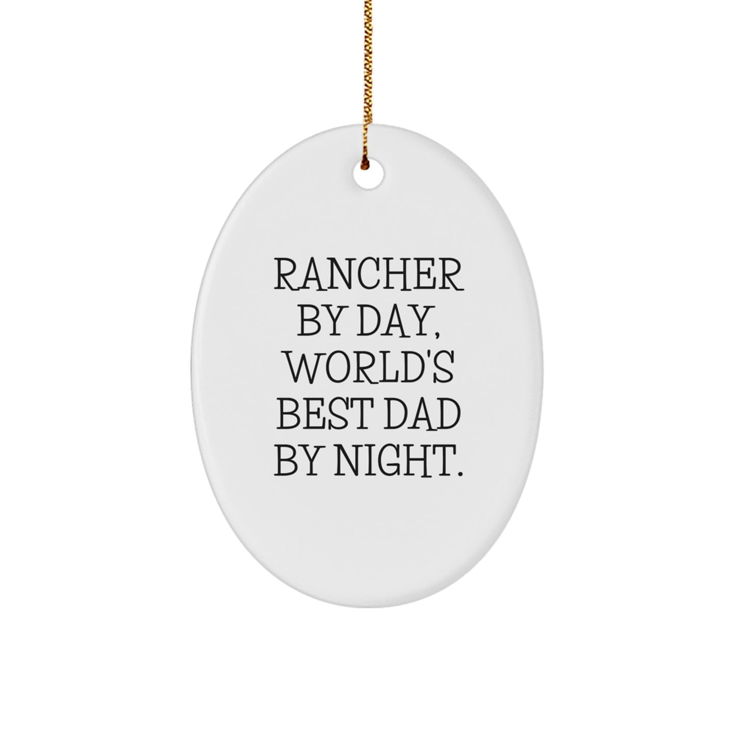 Rancher Gifts for Men, Oval Ornament by Day, World's Best Dad By Night, Christmas Unique Presents, Gifts from Dad to Son - Image 1