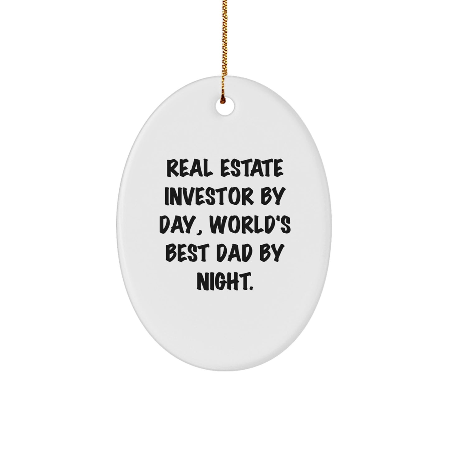 Real Estate Investor Gifts by Day, World's Best Dad by Night Oval Ornament, Funny Quote, Christmas Unique Gifts from Men to Real Estate Investors - Image 1