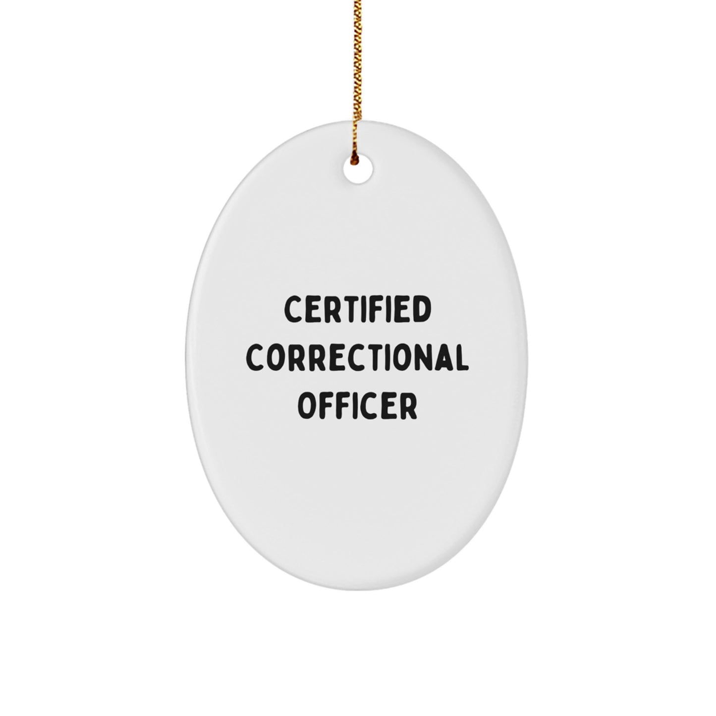 Funny Correctional Officer Gifts, 'Certified Correctional Officer' Oval Ornament, Christmas Unique Gifts for Friends, Coworkers, Family - Image 1