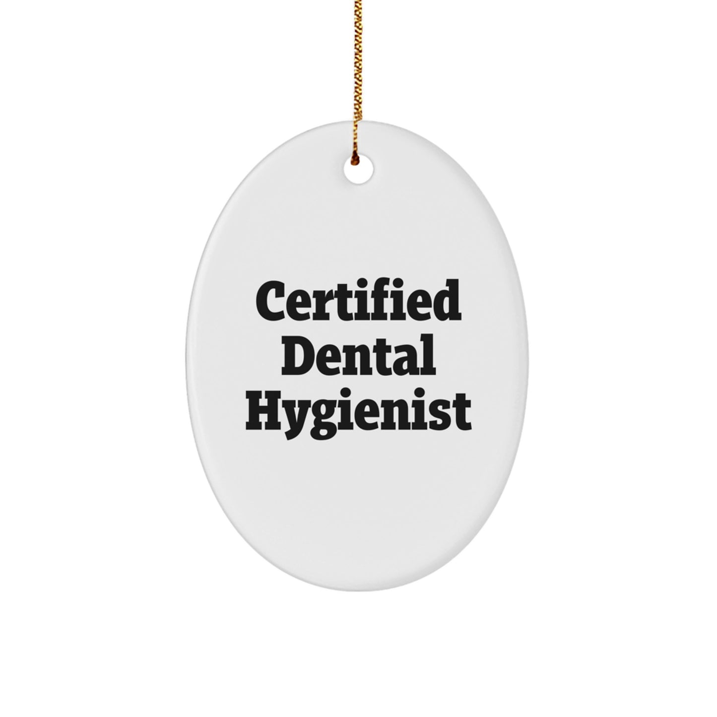 Funny Certified Dental Hygienist Oval Ornament Gifts for Her from Friends and Family - 'Certified Dental Hygienist' Beautiful Christmas Decoration - Image 1