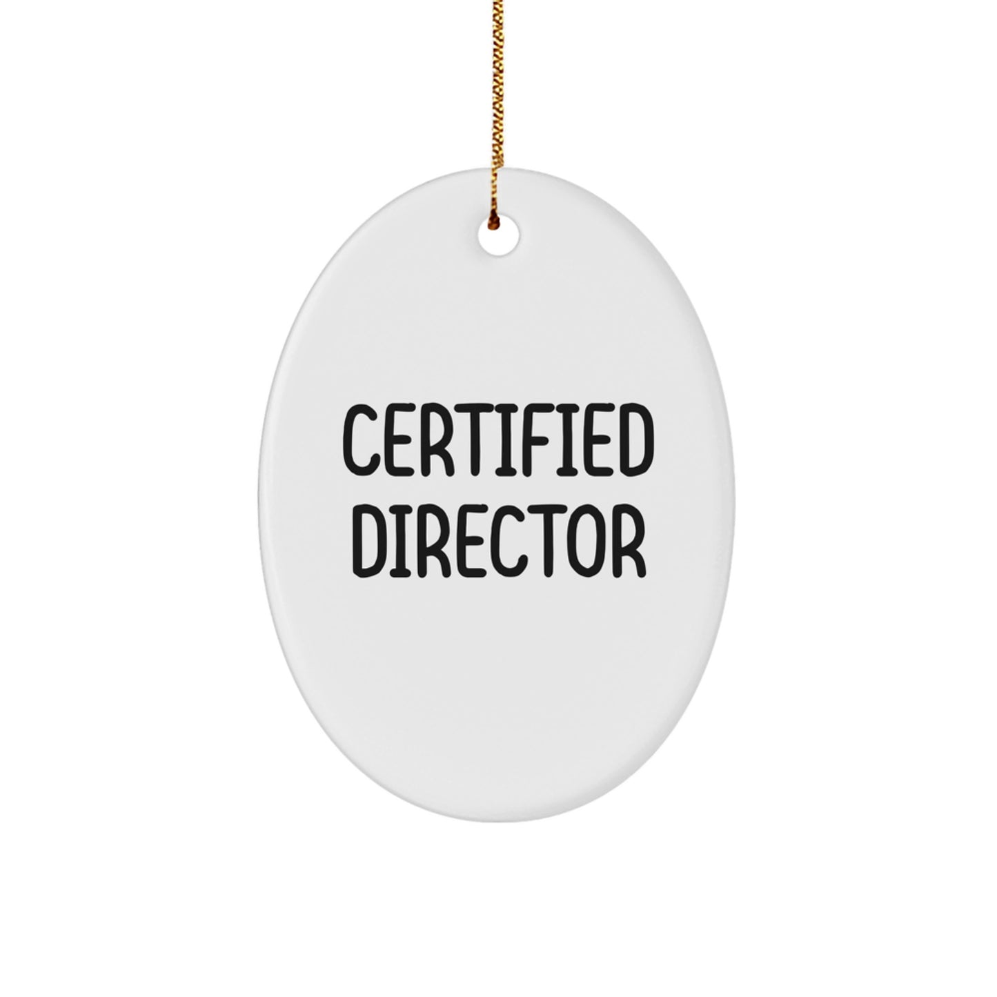 Funny Director Oval Ornament Gifts from Friends for Christmas, Certified Director Quote, Oval Ornament, Director Gifts, Christmas Unique Gifts from Friends for Directors - Image 1