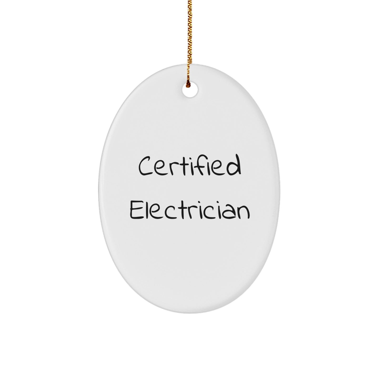 Gifts from Friends for Electrician Men - Funny Oval Ornament Certified Electrician Quote, Christmas Unique Presents for Electrician Colleagues - Image 1