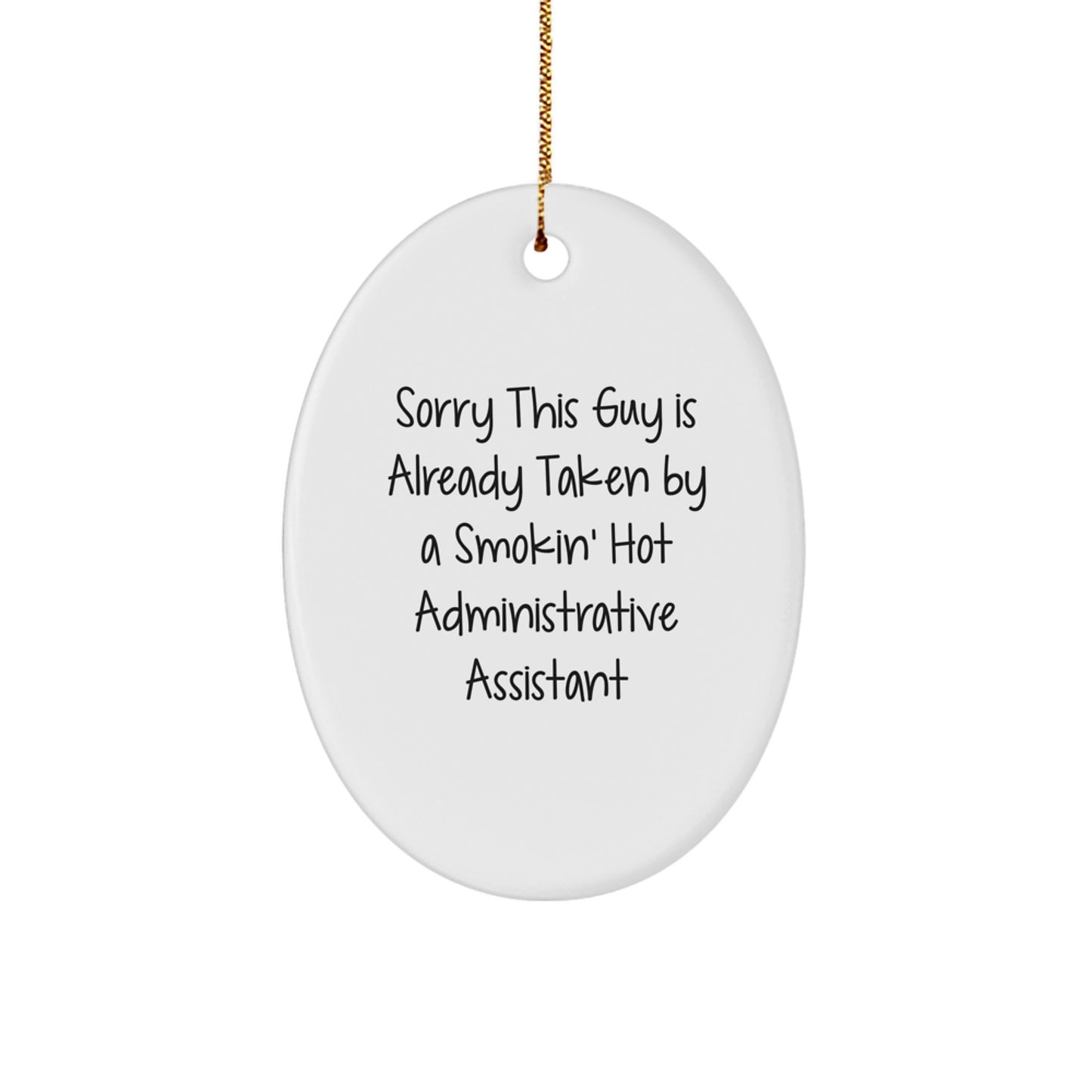 Administrative Assistant Gifts from Friends, Funny Oval Ornament for Christmas, 'Sorry This Guy Is Already Taken' Quote - Image 1
