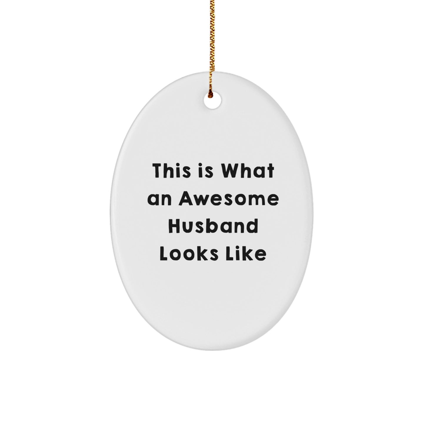 Funny Husband Gifts, This Is What An Awesome Husband Looks Like, Oval Ornament for Christmas, Gifts from Women to Husband, Husband Unique Gifts, Gifts for Husband - Image 1