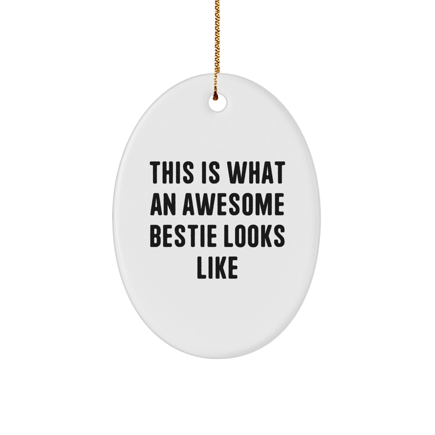 Funny Bestie Gifts from Friends for Christmas - This Is What An Awesome Bestie Looks Like Oval Ornament, White, 3.25" Tall, Durable MDF, High-Gloss Plastic Finish, Easy Hanging - Image 1