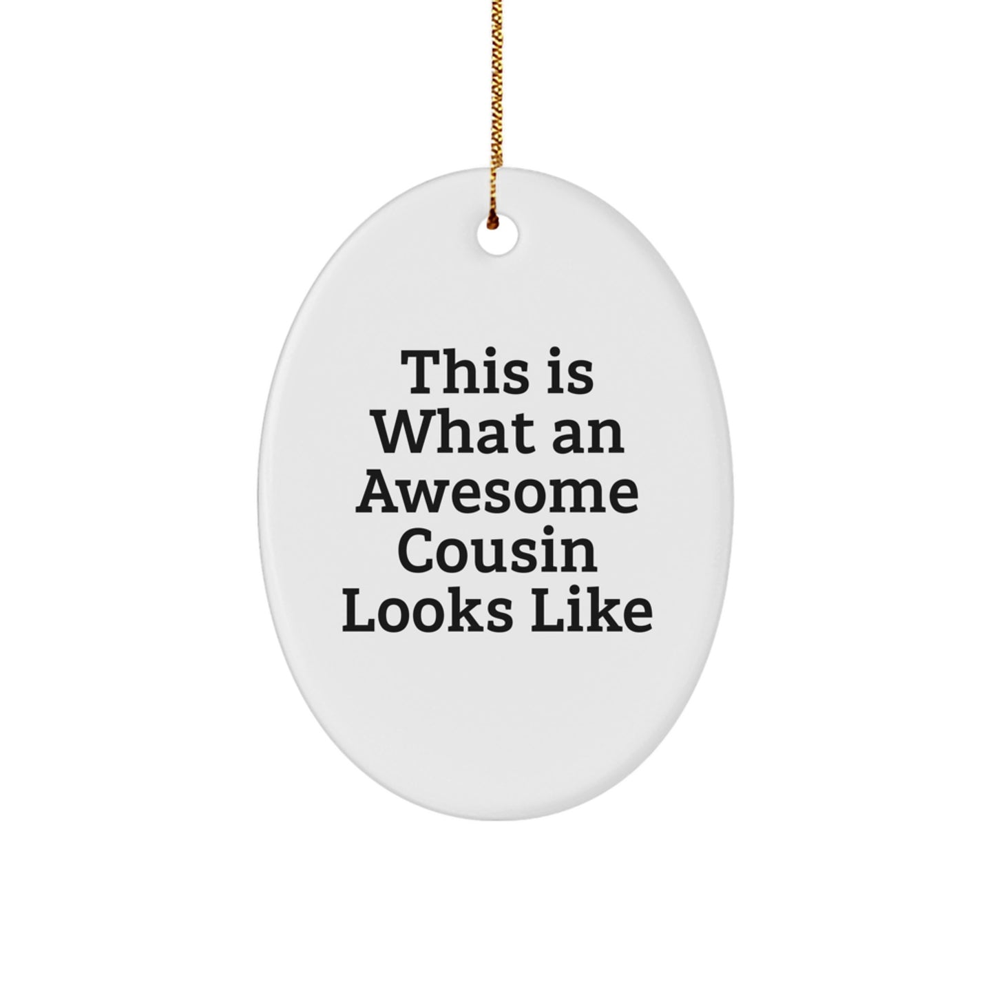 Cousin Gifts from Men, Awesome Cousin Looks Like, Oval Ornament, Christmas Unique Gifts for Women, Family - Image 1