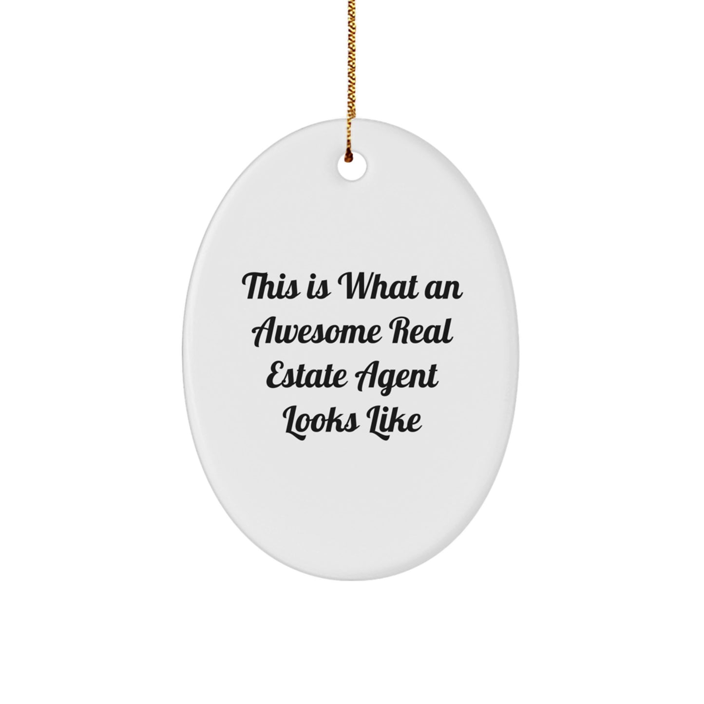 Real Estate Agent Gifts, This Is What An Awesome Real Estate Agent Looks Like, Oval Ornament, Christmas Unique Gifts from Friends to Real Estate Agent - Image 1