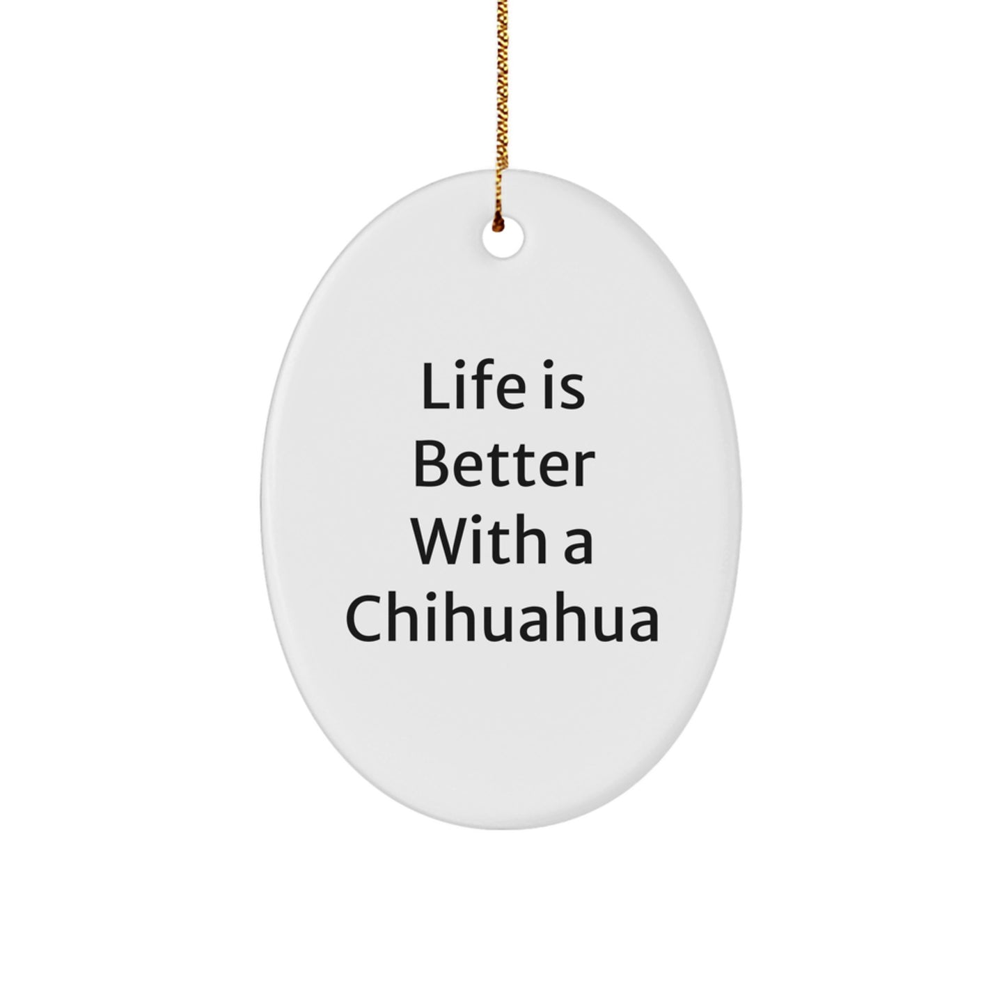 Funny Chihuahua Dog Oval Ornament Gifts from Family, Friends, or Coworkers for Christmas Unique Gifts - Image 1