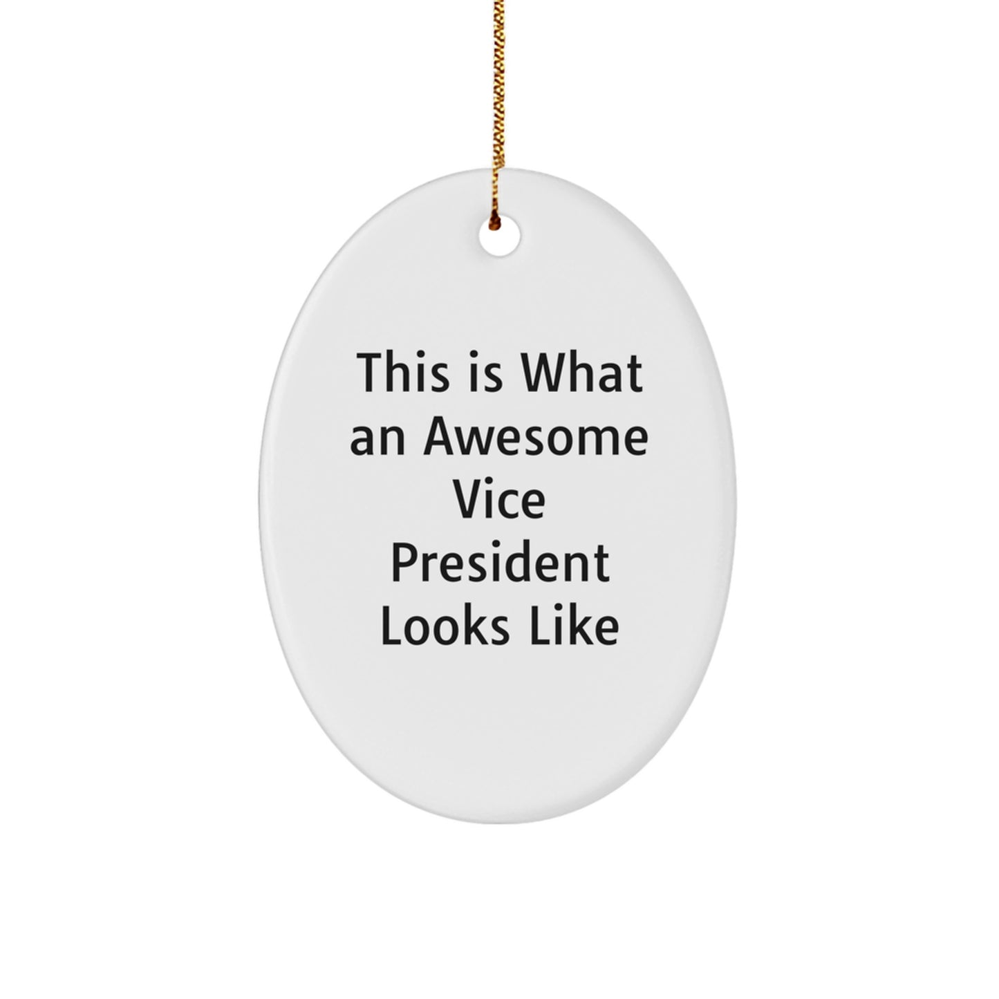 Funny Vice President Gifts for Men, Oval Ornament with 'This Is What An Awesome Vice President Looks Like' Quote for Christmas, Gifts from Family - Image 1