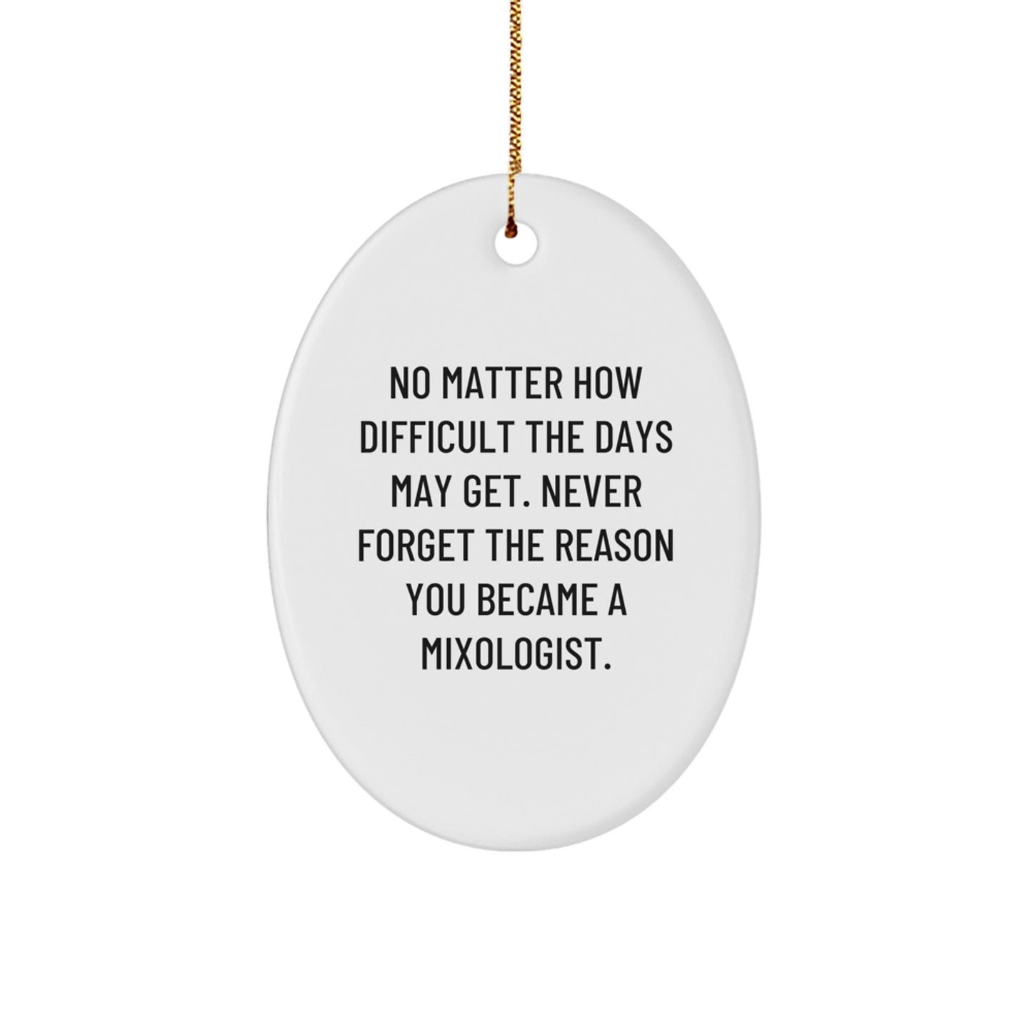 Mixologist Gifts from Friends, Oval Ornament Quotes for Christmas, Never Forget the Reason You Became a Mixologist, Gifts for Mixologists, Unique Christmas Unique Gifts - Image 1