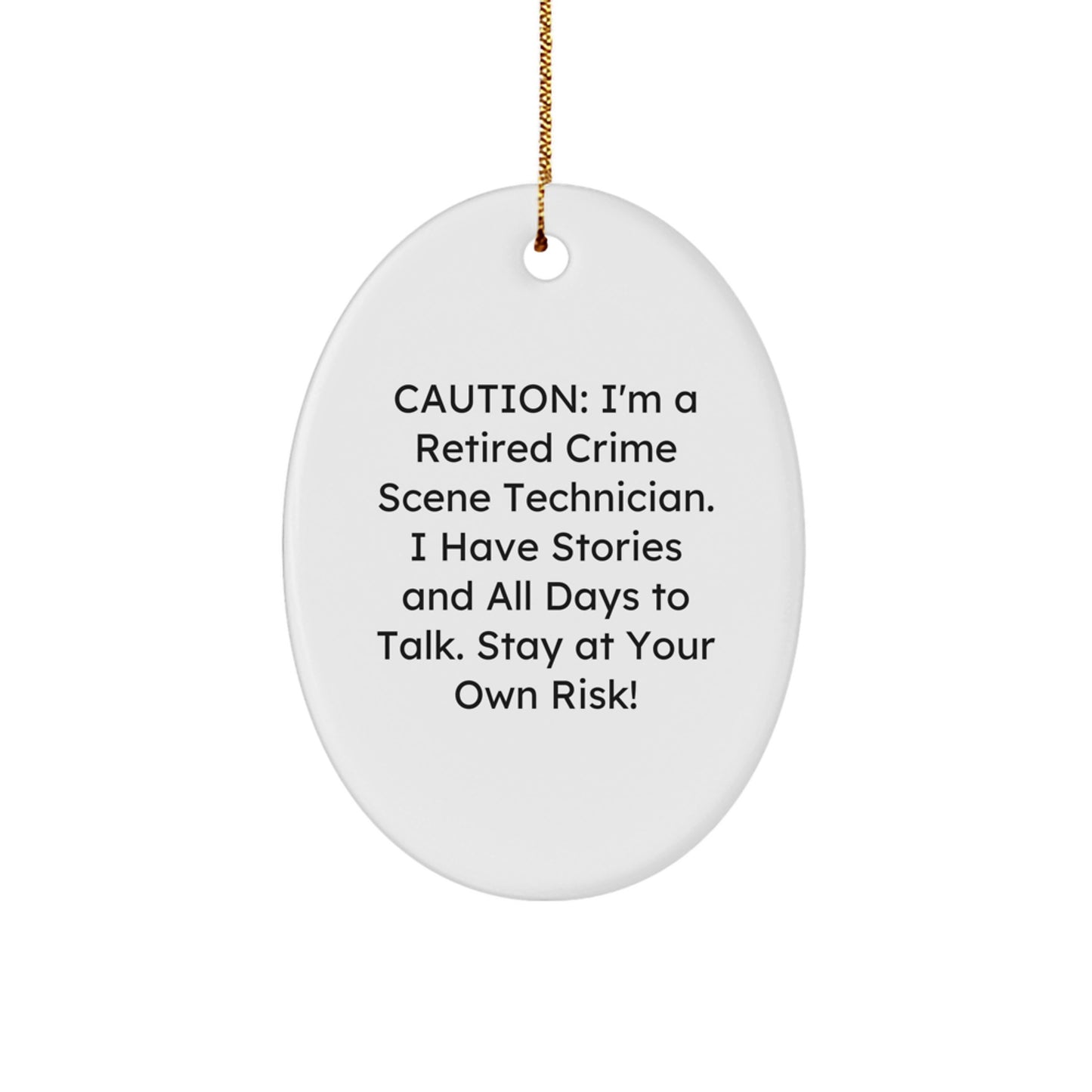 Crime Scene Technician Gifts, Funny Quote Oval Ornament, Gifts from Crime Scene Lovers for Crime Scene Enthusiasts, Christmas Unique Gifts - Image 1