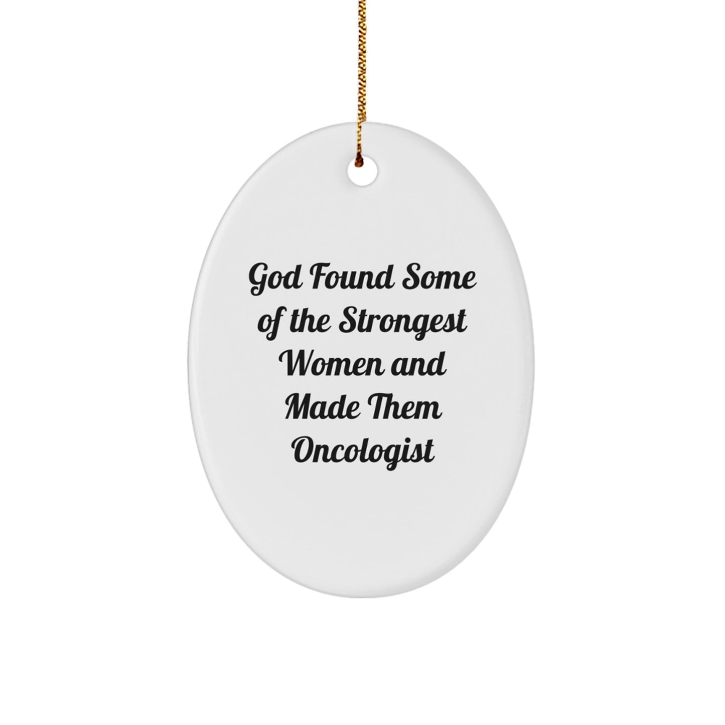 Funny Oncologist Gifts from Women to Oncologist Friends, Quotes Oval Ornament for Men, Women, Family - Inspirational Christmas Unique Gifts - Image 1