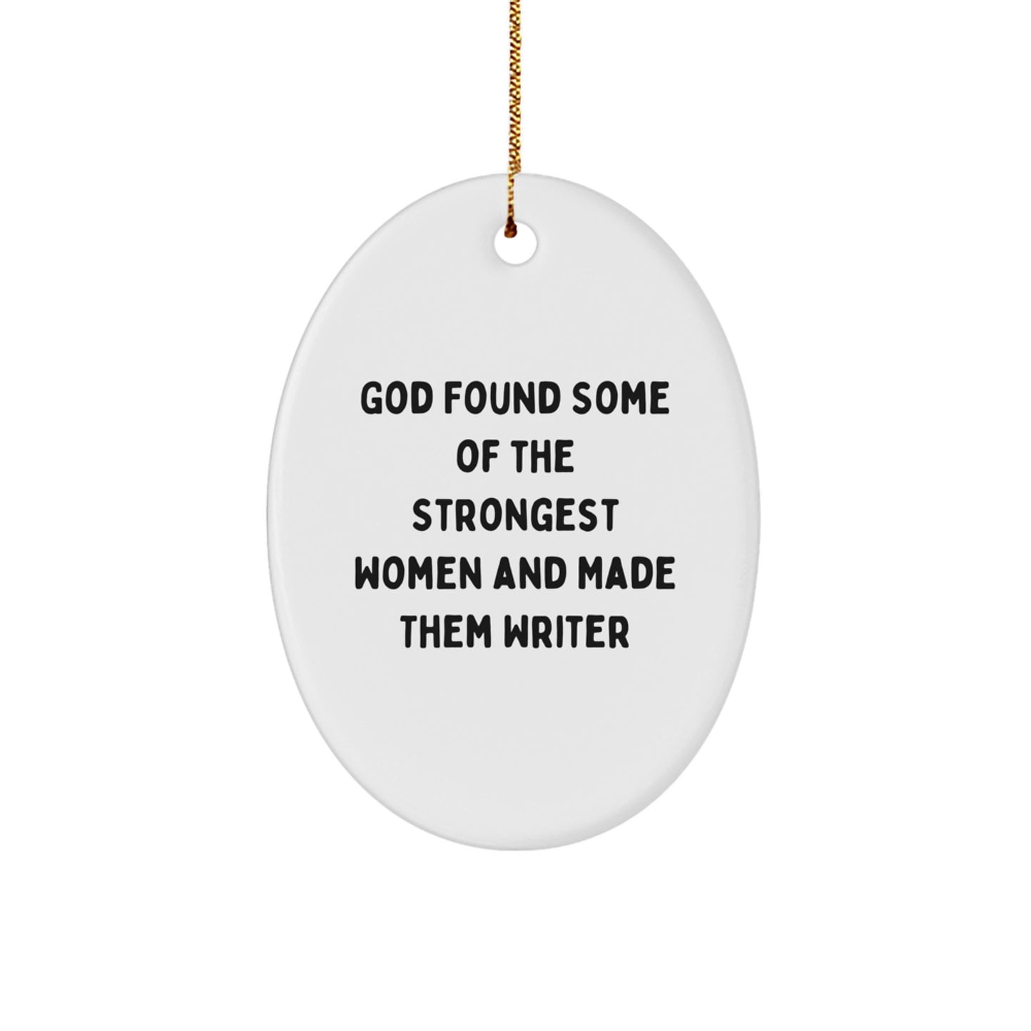 Inspirational Writer Gifts from God's Strongest Women - Oval Ornament for Christmas - Image 1