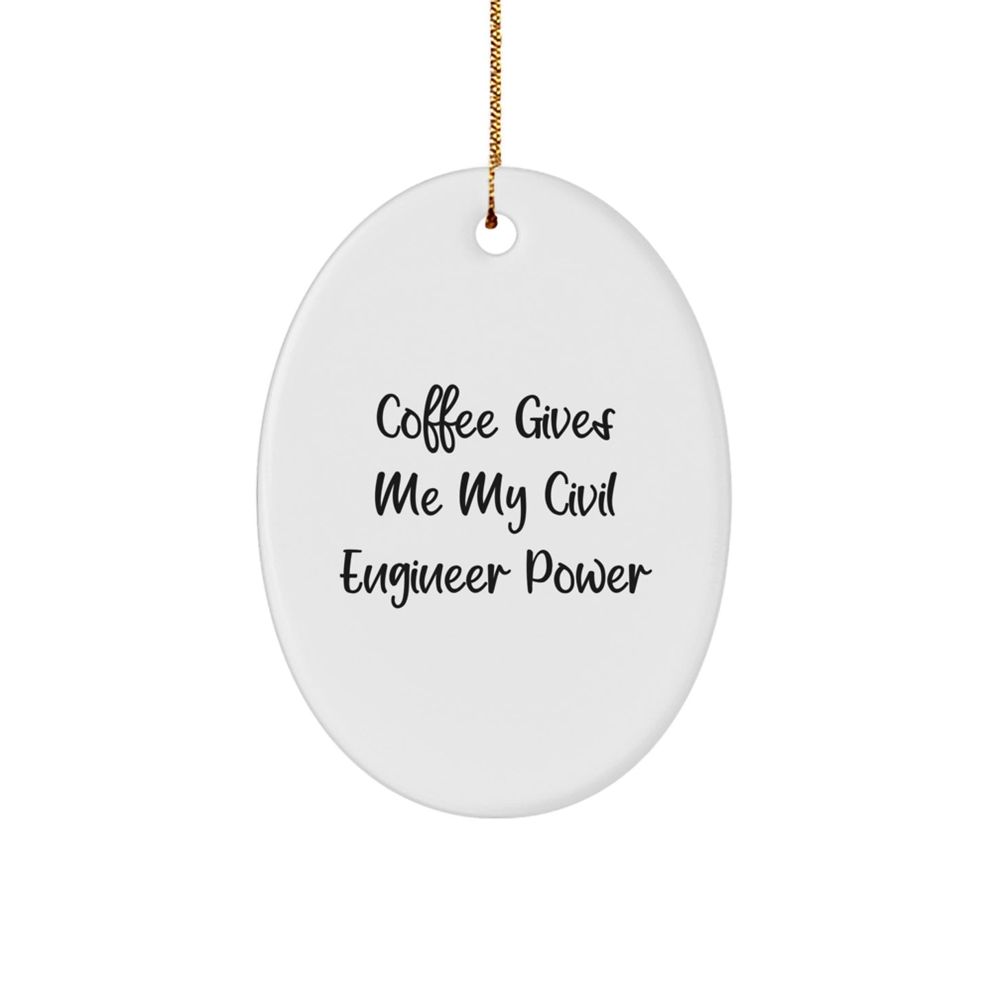 Civil Engineer Gifts from Friends - Funny Oval Ornament for Men, Women, and Coworkers - Coffee Gives Me My Civil Engineer Power, Christmas Unique Presents - Image 1