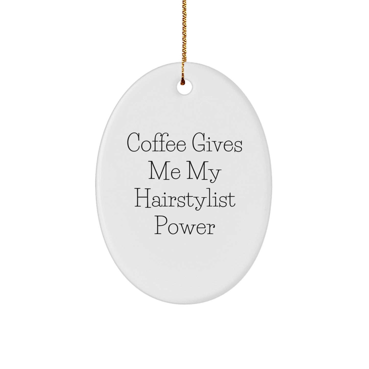 Funny Hairstylist Gifts from Women to Women - Oval Ornament with Coffee Quote for Christmas - Image 1