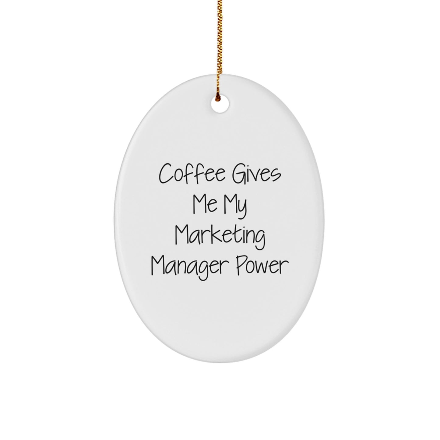 Marketing Manager Oval Ornament, 'Coffee Gives Me My Marketing Manager Power' Funny Quote, Gifts from Friends, Christmas Unique Gifts for Marketing Manager - Image 1