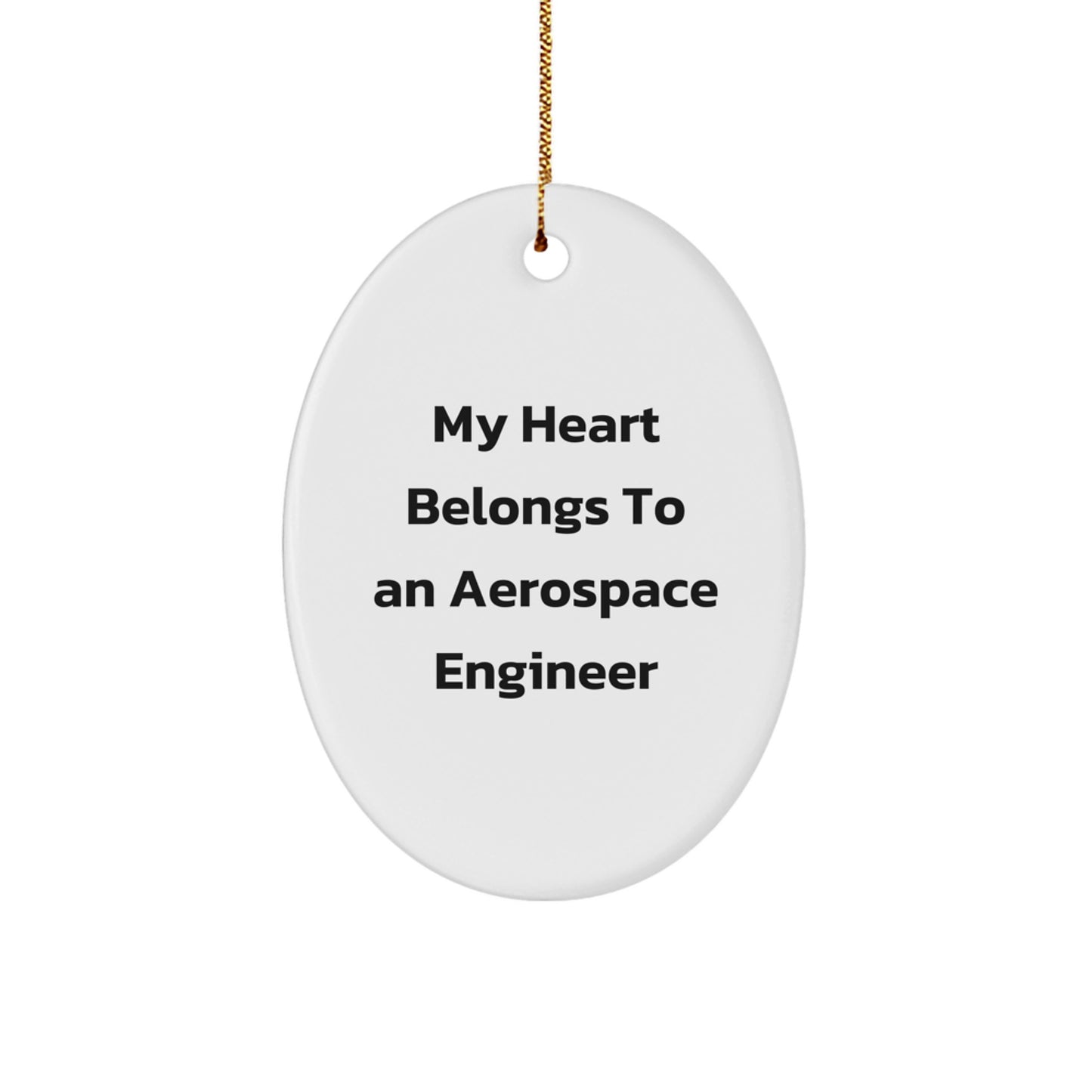 Funny Aerospace Engineer Gifts - 'My Heart Belongs To An Aerospace Engineer' Oval Ornament for Christmas, Gifts from Friends to Family - Image 1