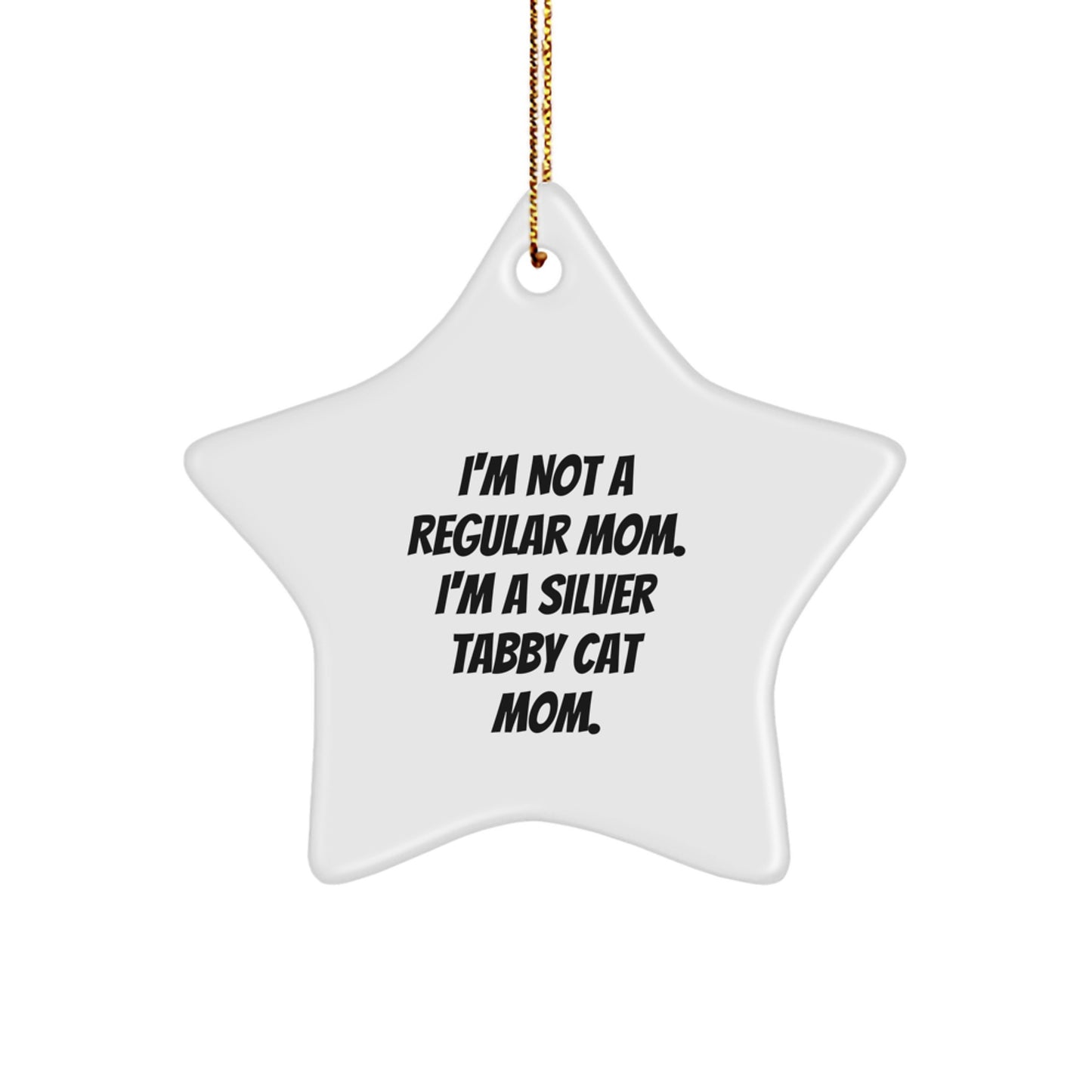 Silver Tabby Cat Mom Gifts from Friends, Funny Star Ornament for Christmas, Inspirational Quote for Silver Tabby Cat Enthusiasts Gifts for Family - Image 1