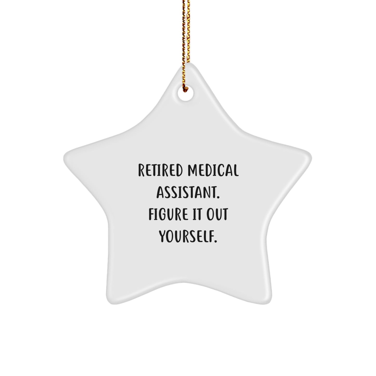 Medical Assistant Gifts, Funny Quote, Star Ornament, Gifts from Friends, for Medical Assistant, Christmas Unique Gifts - Image 1