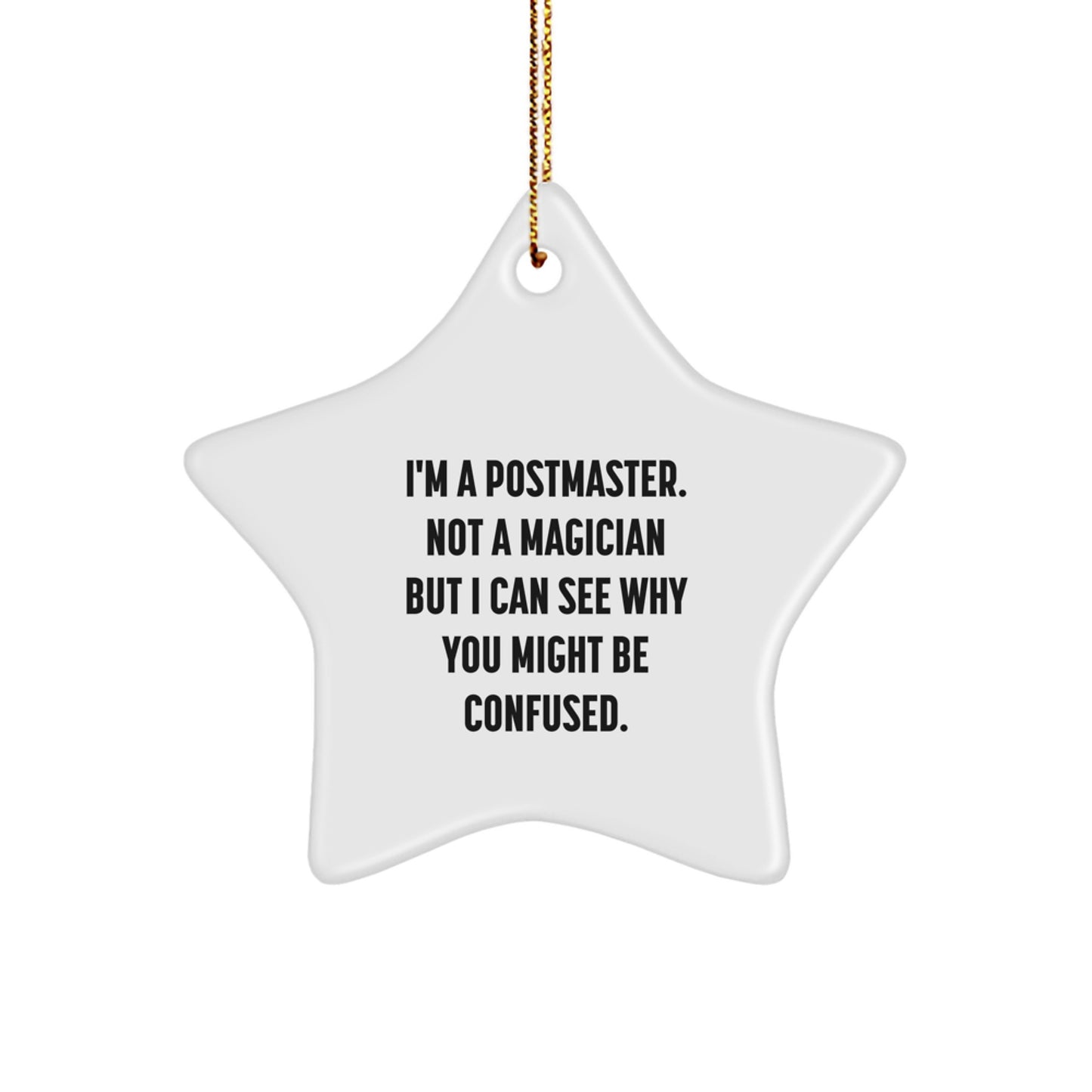 Postmaster Gifts from Friends, Family or Coworkers - I'm A Postmaster, Not A Magician, Star Ornament for Christmas - Image 1