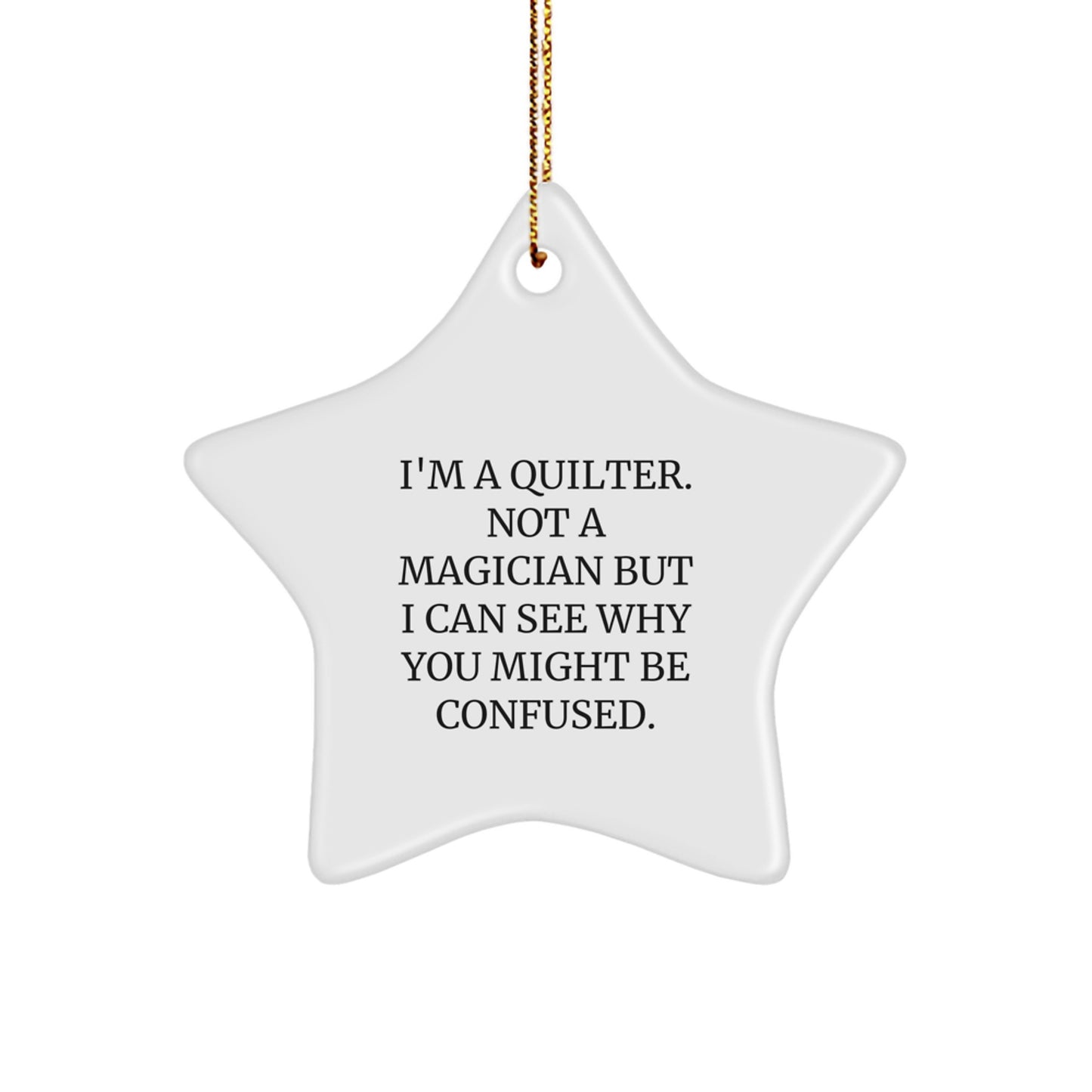 Quilter's Delight, Gifts from Friends, Star Ornament for Quilter, Funny Quote, Christmas Unique Gifts - Image 1