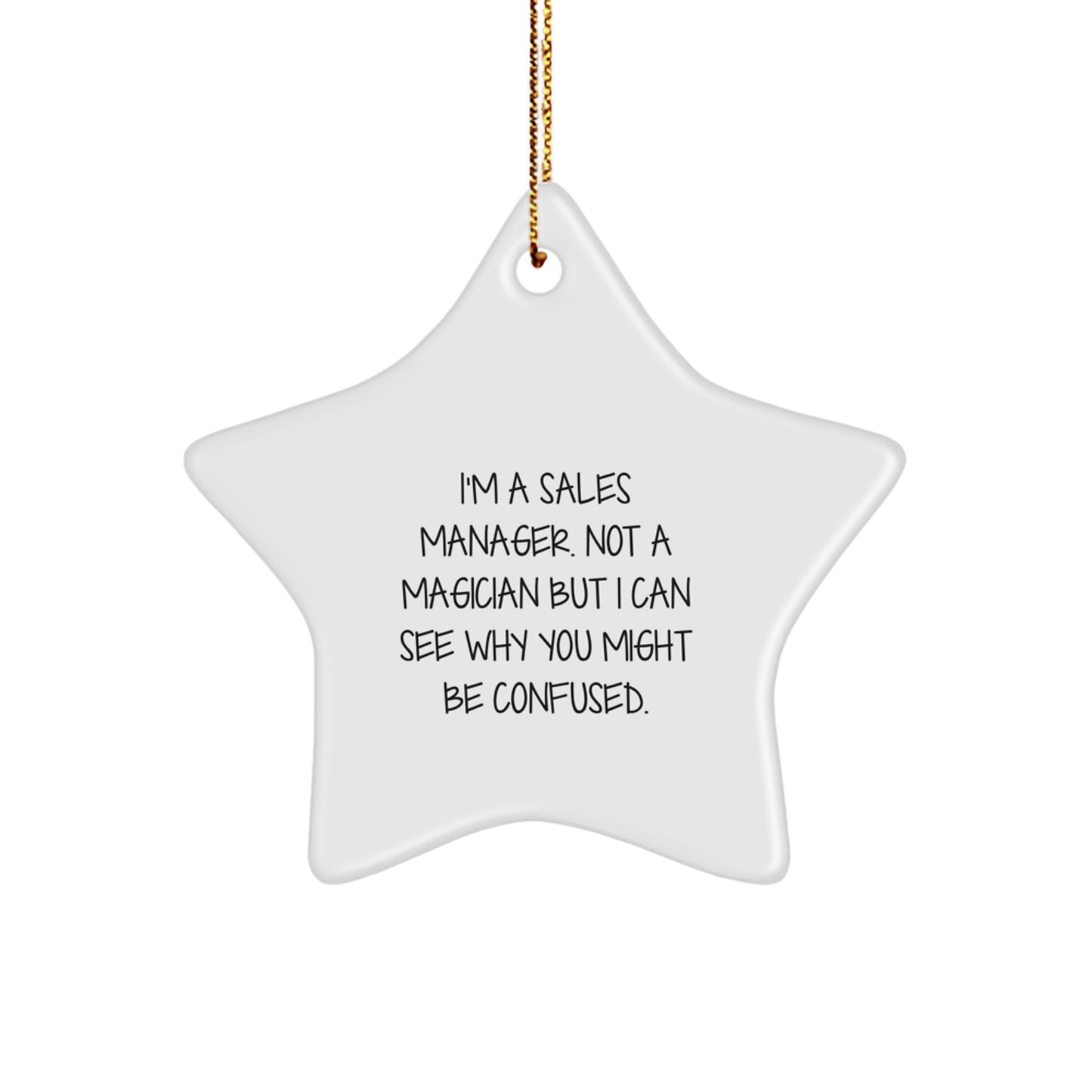 Funny Sales Manager Gifts: I'm Not A Magician But... Star Ornament for Christmas, Gifts from Friends or Coworkers for Sales Manager - Image 1