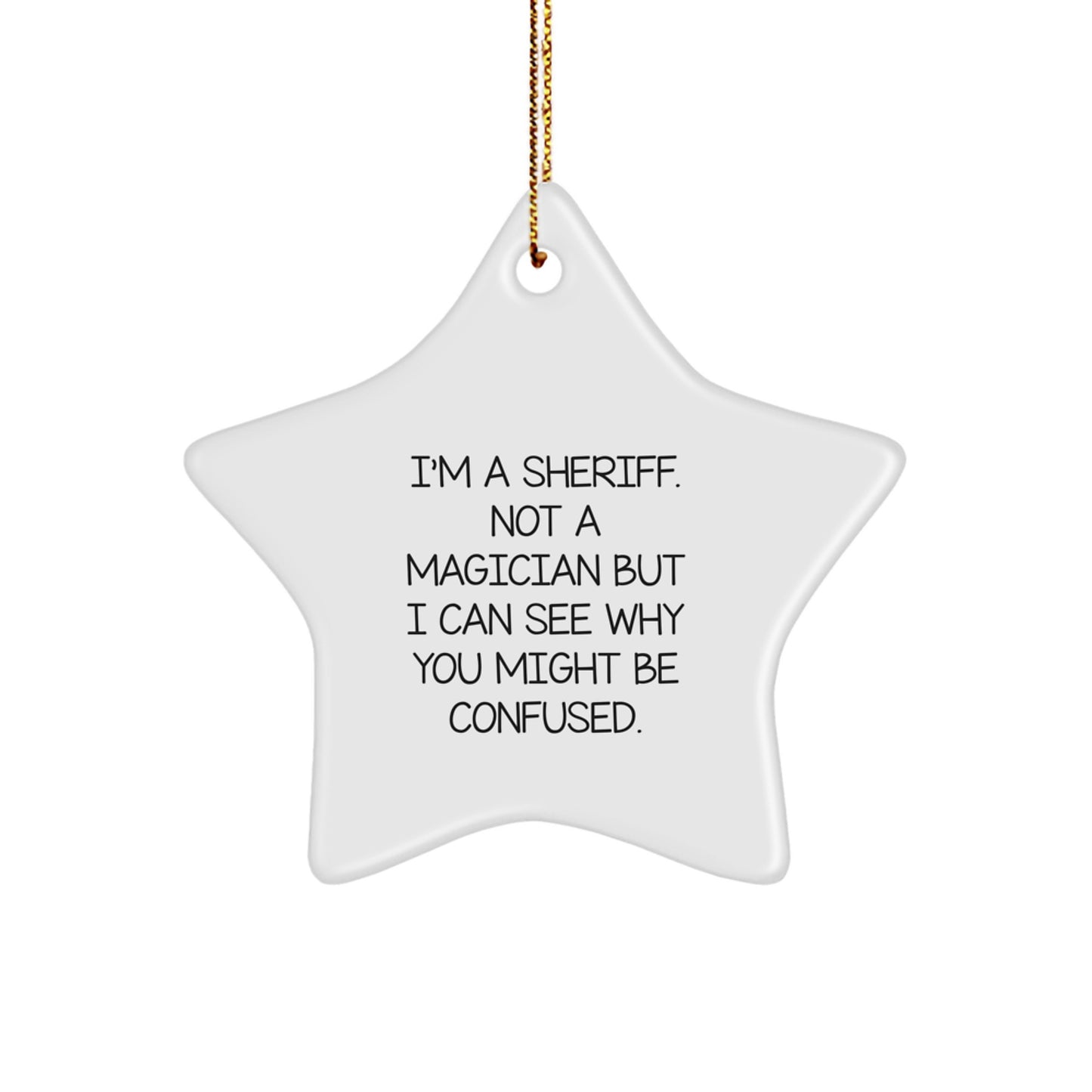 Sheriff Gifts from Friends to Family - Funny Star Ornament for Christmas - Image 1