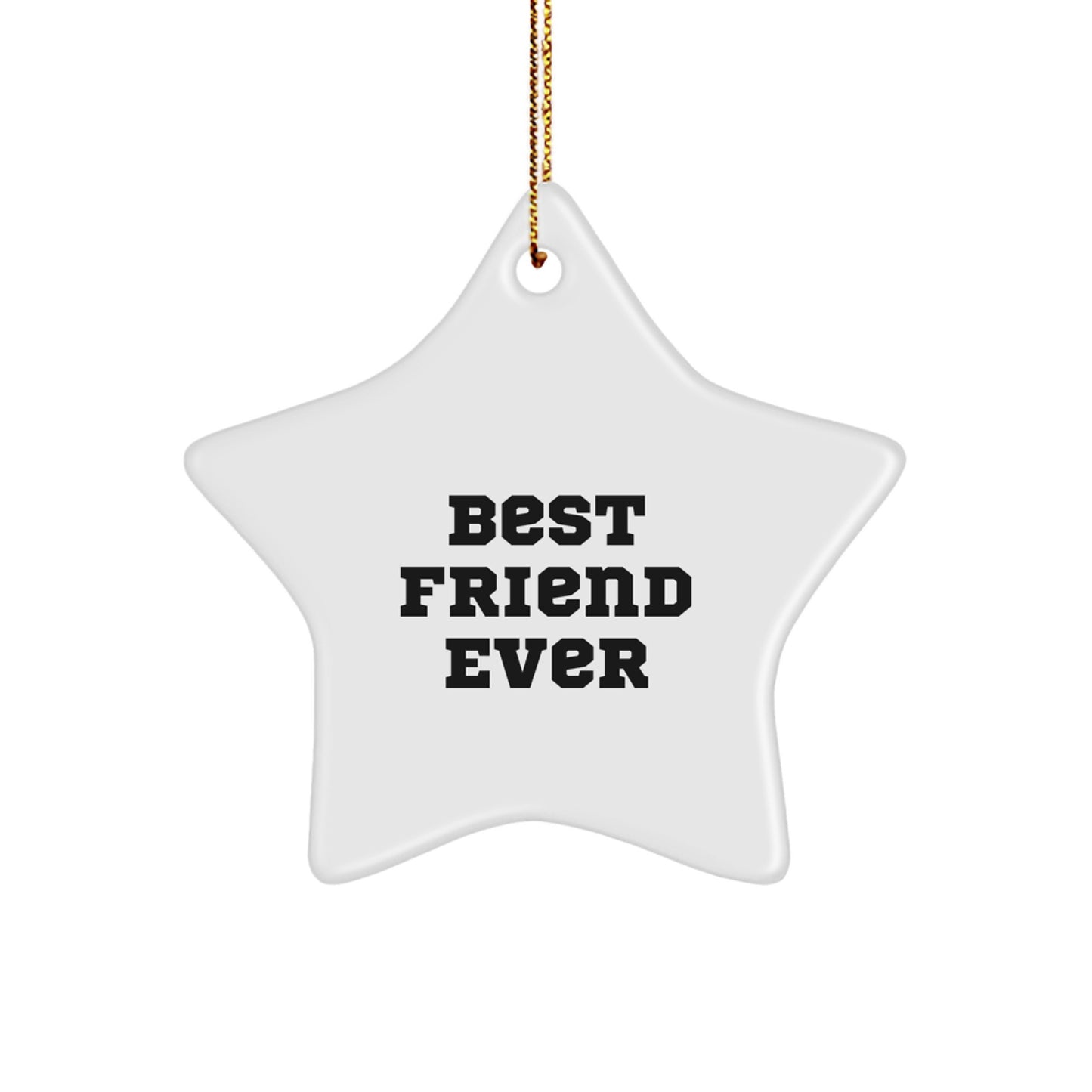 Funny Best Friend Ever Star Ornament Gifts from Friends for Christmas - Image 1