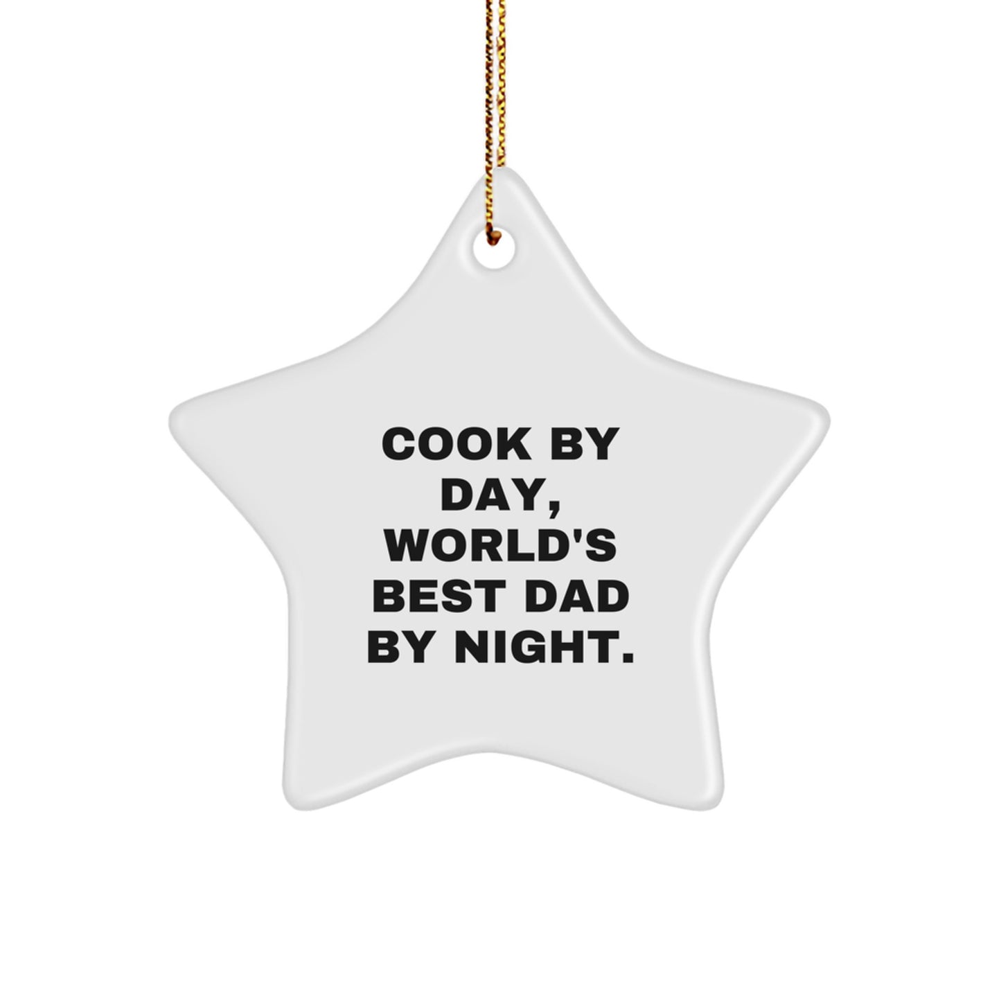 Cook By Day, World's Best Dad By Night, White Star Ornament, Gifts from Men for Cook, Christmas Unique Presents - Image 1