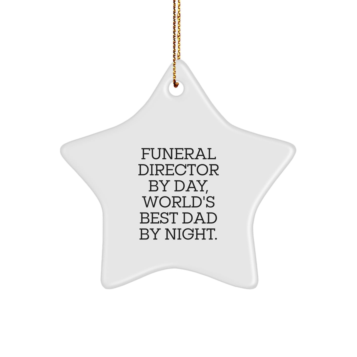 Funny Funeral Director Gifts from Men to World's Best Dad By Night Christmas Star Ornament - Image 1