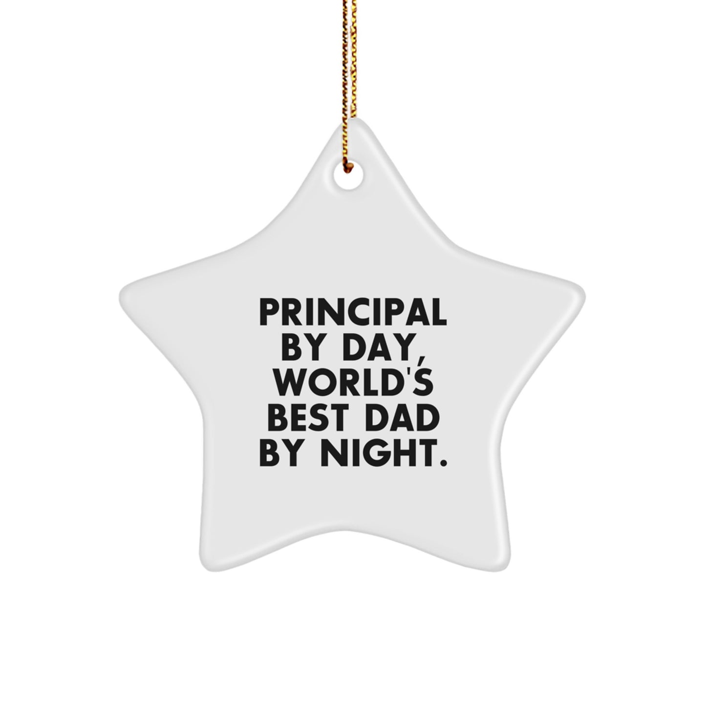 Principal Gifts: Funny Star Ornament for Christmas - Gifts from Men to Principal or World's Best Dad By Night. - Image 1
