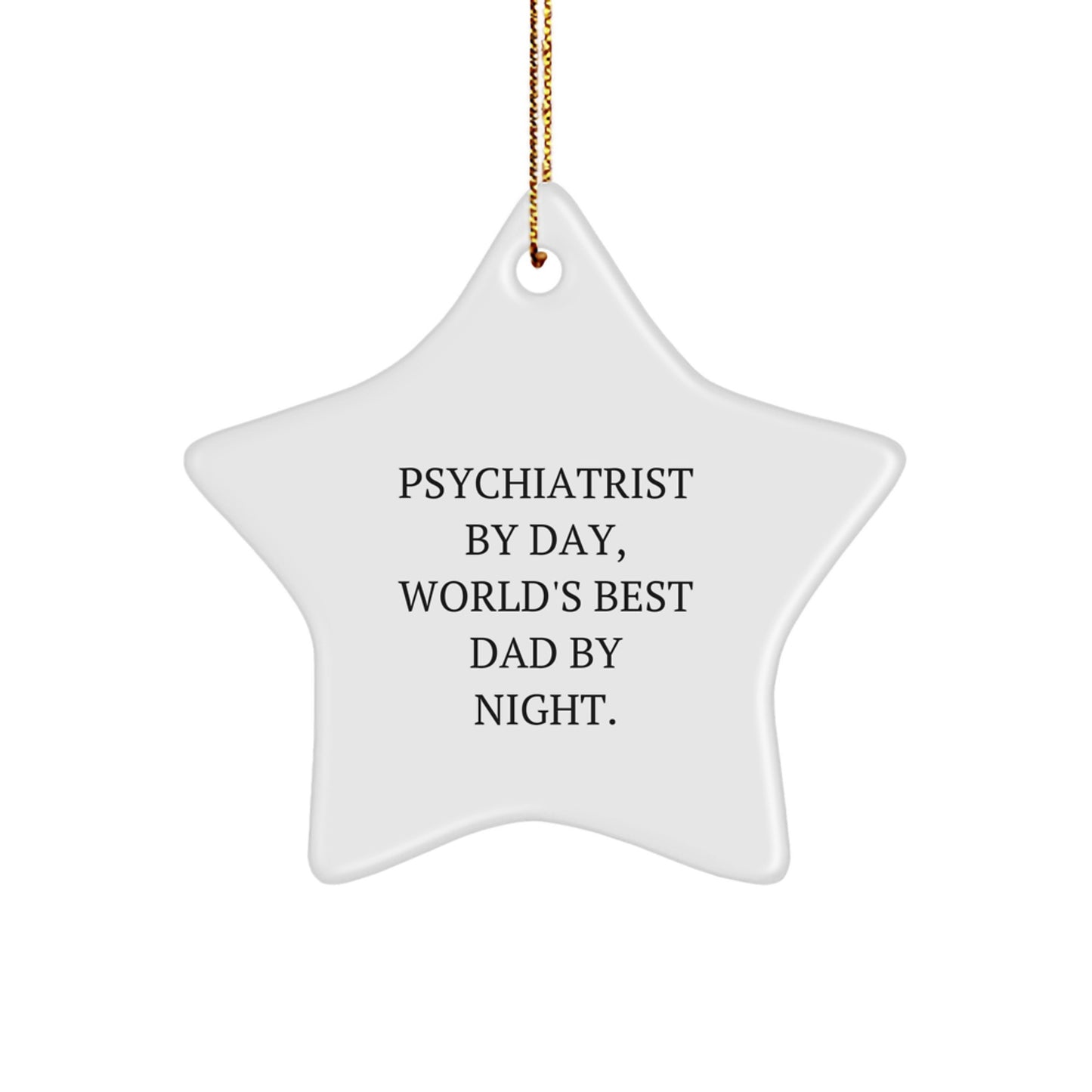 Psychiatrist Gifts from Men, Funny Star Ornament for Christmas, 'Psychiatrist By Day, World's Best Dad By Night.', Perfect for Friends, Family, Coworkers - Image 1