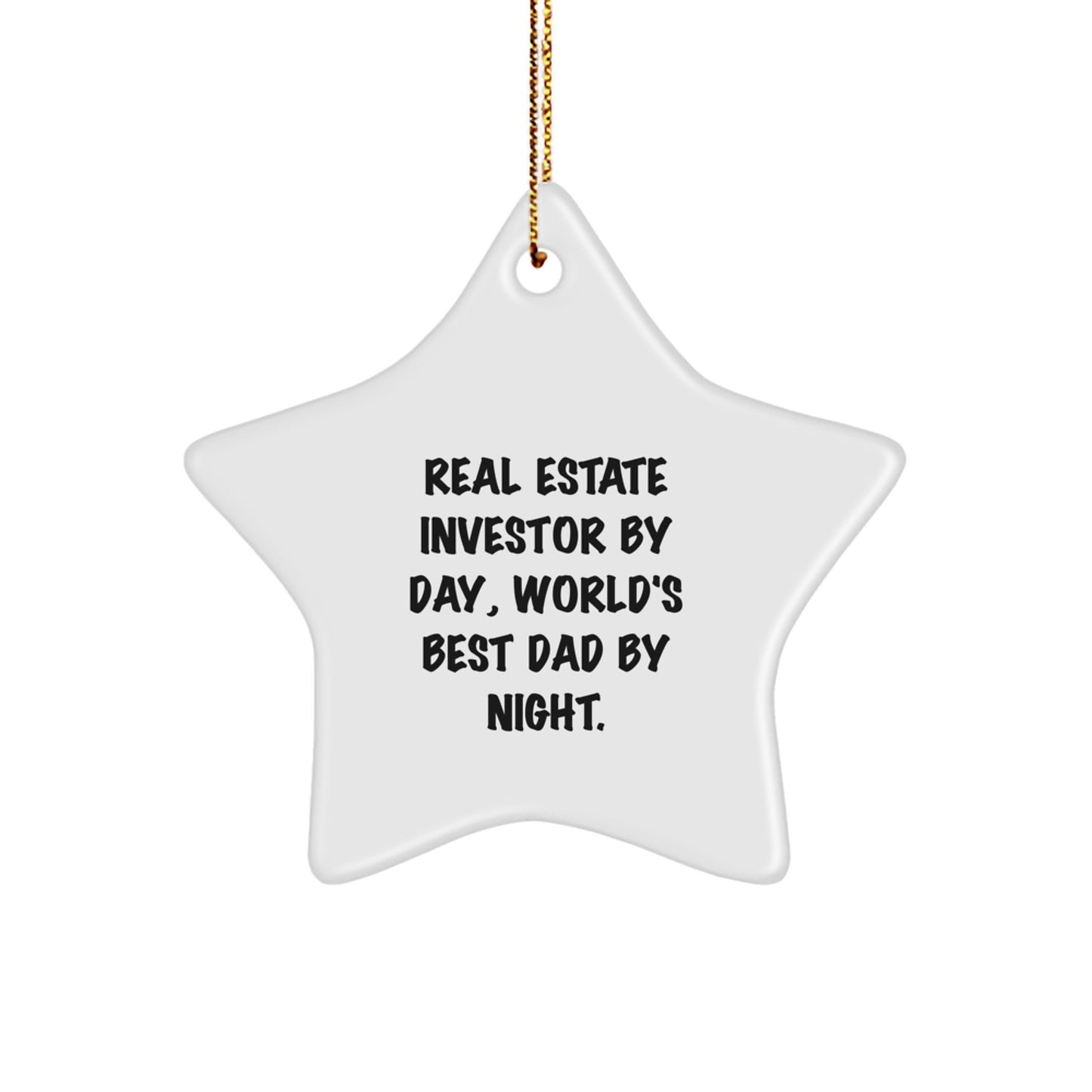 Real Estate Investor Gifts by Day, World's Best Dad By Night at Christmas, Star Ornament, Funny Quote, Gifts from Family, Gifts for Real Estate Investor - Image 1